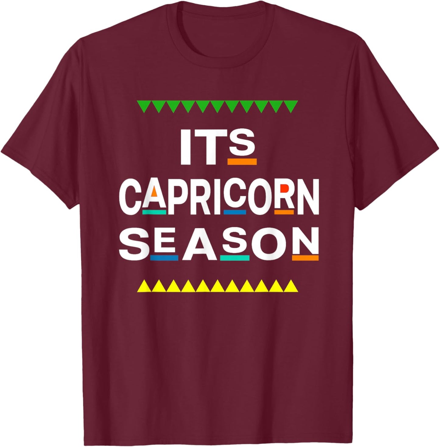 Capricorn Birthday December January ITS LEO SEASON Saying T-Shirt - T-Shirt | Maroon