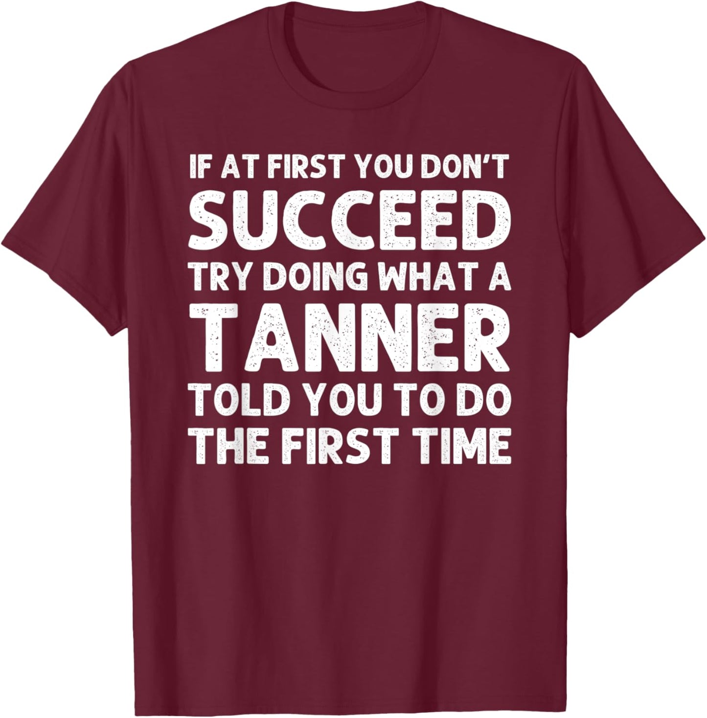 TANNER Funny Surname Family Tree Birthday Reunion Idea T-Shirt - T-Shirt | Maroon