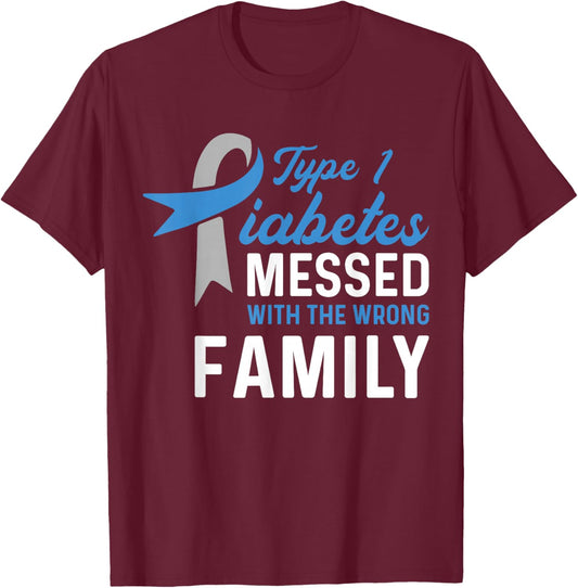Diabetes Messed With Wrong Family - Type 1 Awareness T-Shirt - T-Shirt | Maroon