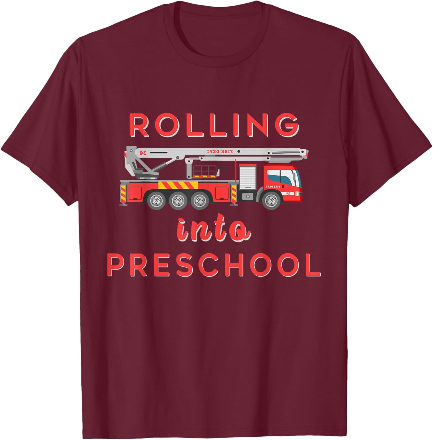 Rolling Into Preschool Fire Truck Fireman Pre-K First Day T-Shirt - T-Shirt | Maroon