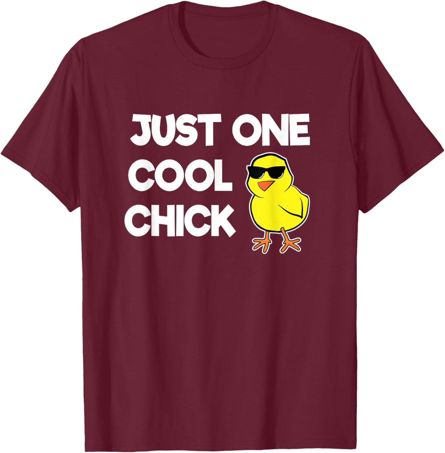 Just One Cool Chick Shirt Funny Chick Easter T-Shirt - T-Shirt | Maroon