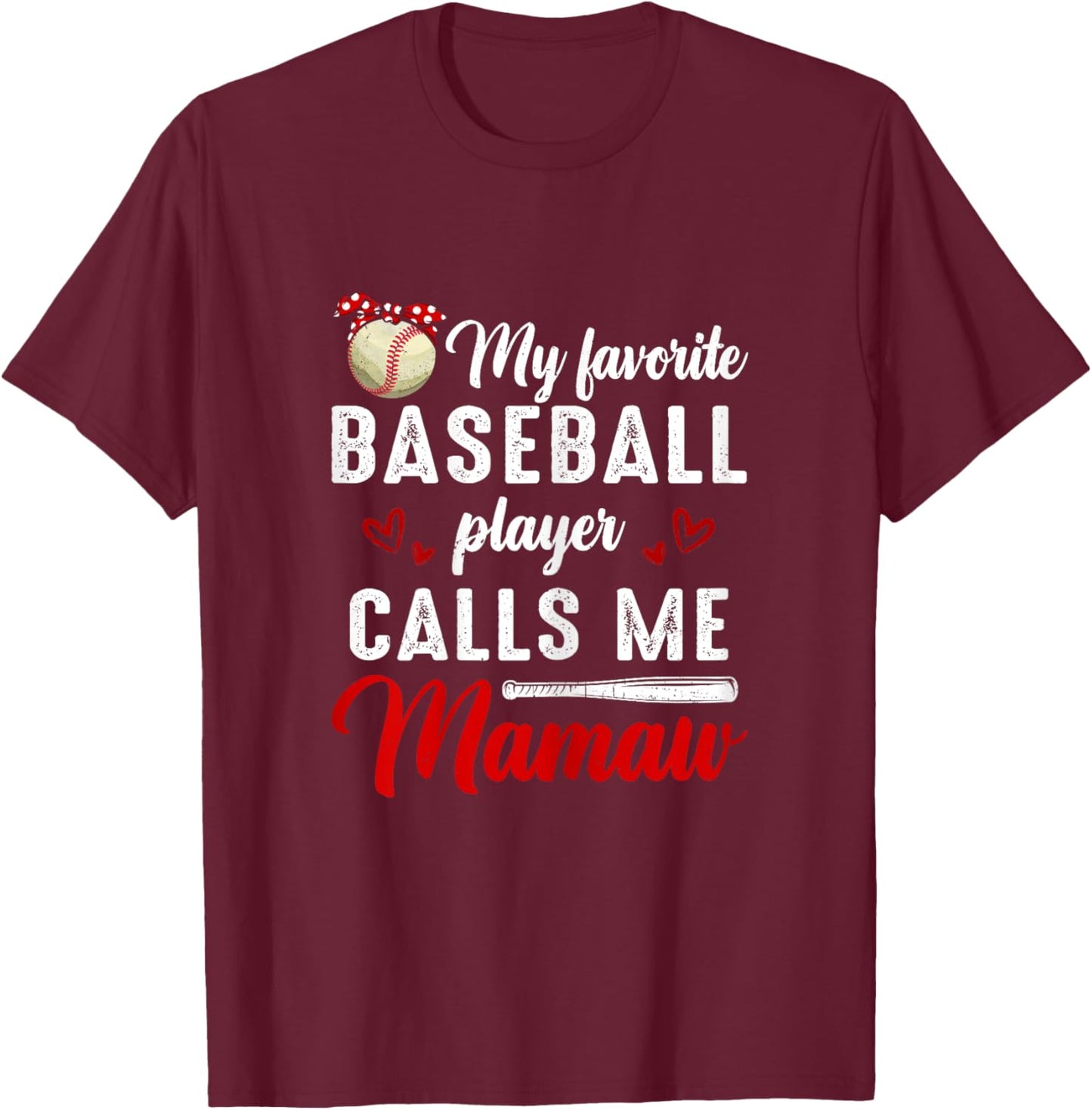 My Favorite Baseball Player Calls Me Mamaw Cute Mother's Day T-Shirt - T-Shirt | Maroon