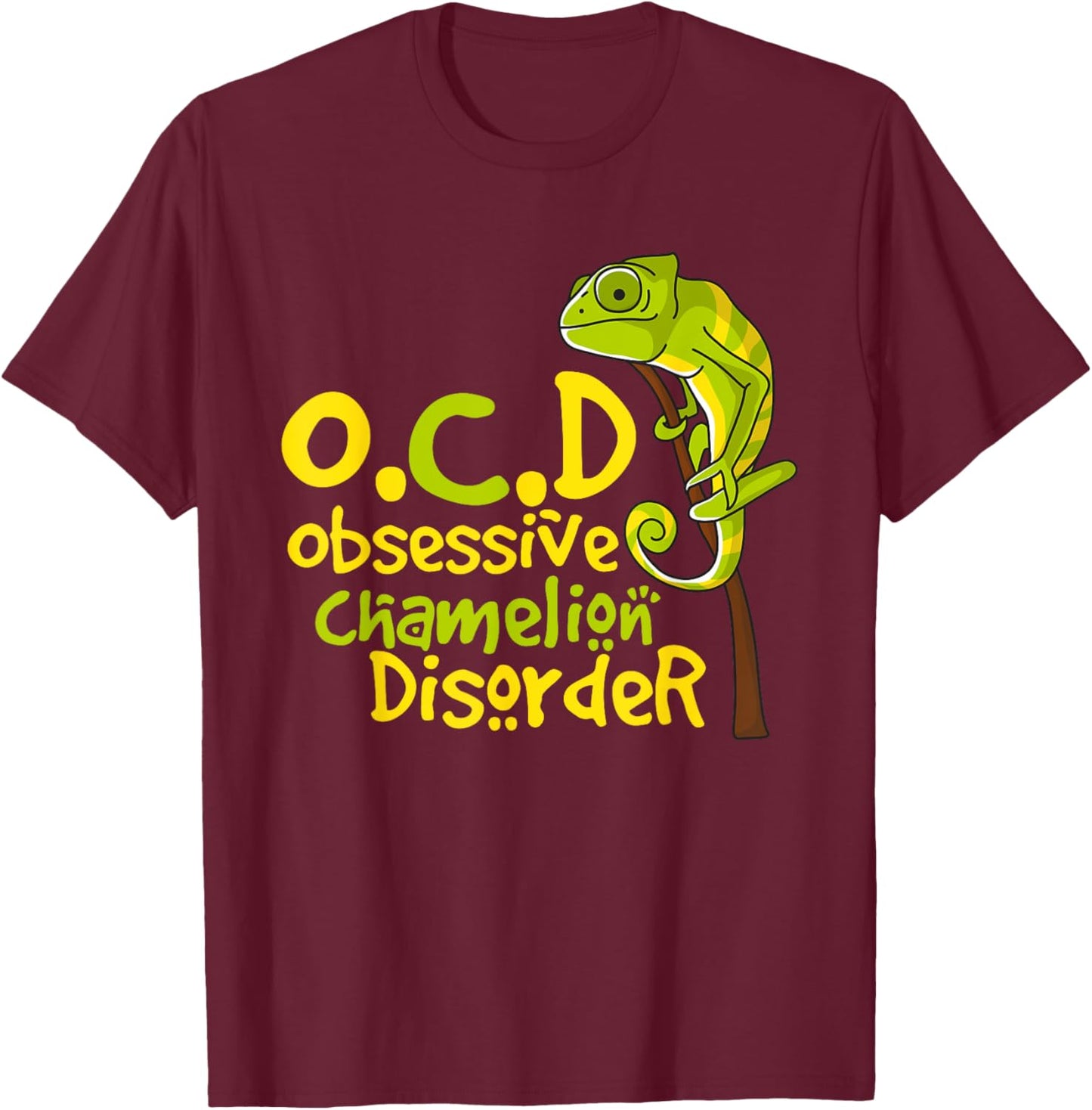 Cute Funny OCD Obsessive Chameleon Disorder Gift T-Shirt - T-Shirt | Maroon