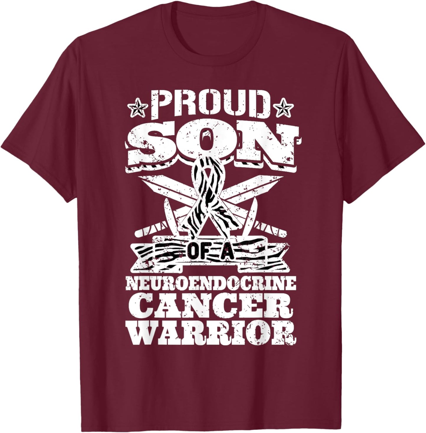 Proud Son Of A Neuroendocrine Cancer Warrior NET Awareness T-Shirt - T-Shirt | Maroon