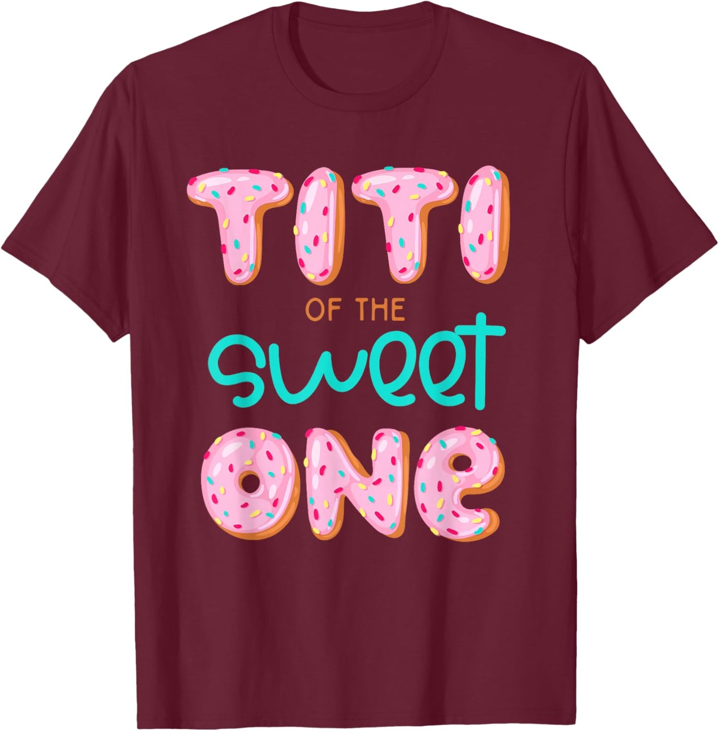 Titi of The Sweet One First Birthday Matching Family Donut T-Shirt - T-Shirt | Maroon