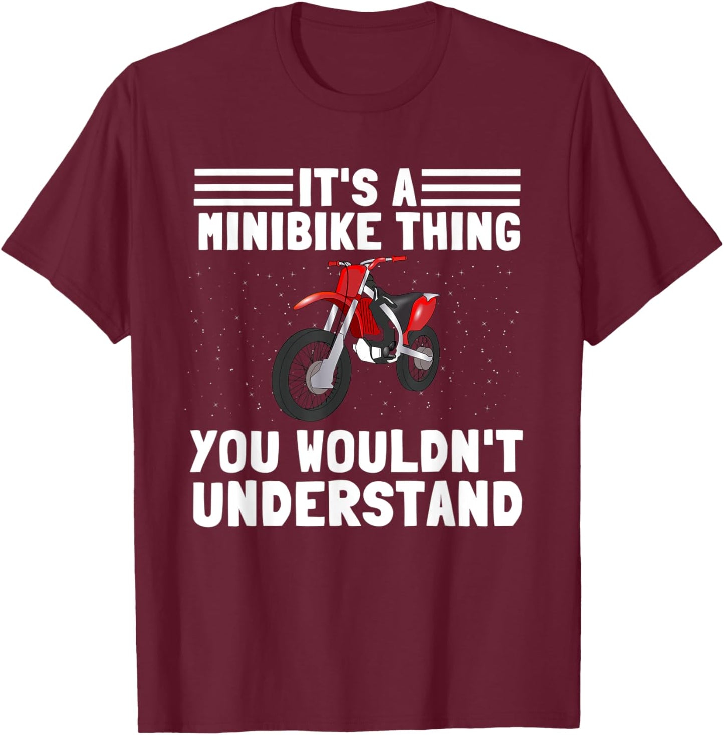 It's A Mini Bike Thing - Minibike Minimoto Miniscooter T-Shirt - T-Shirt | Maroon