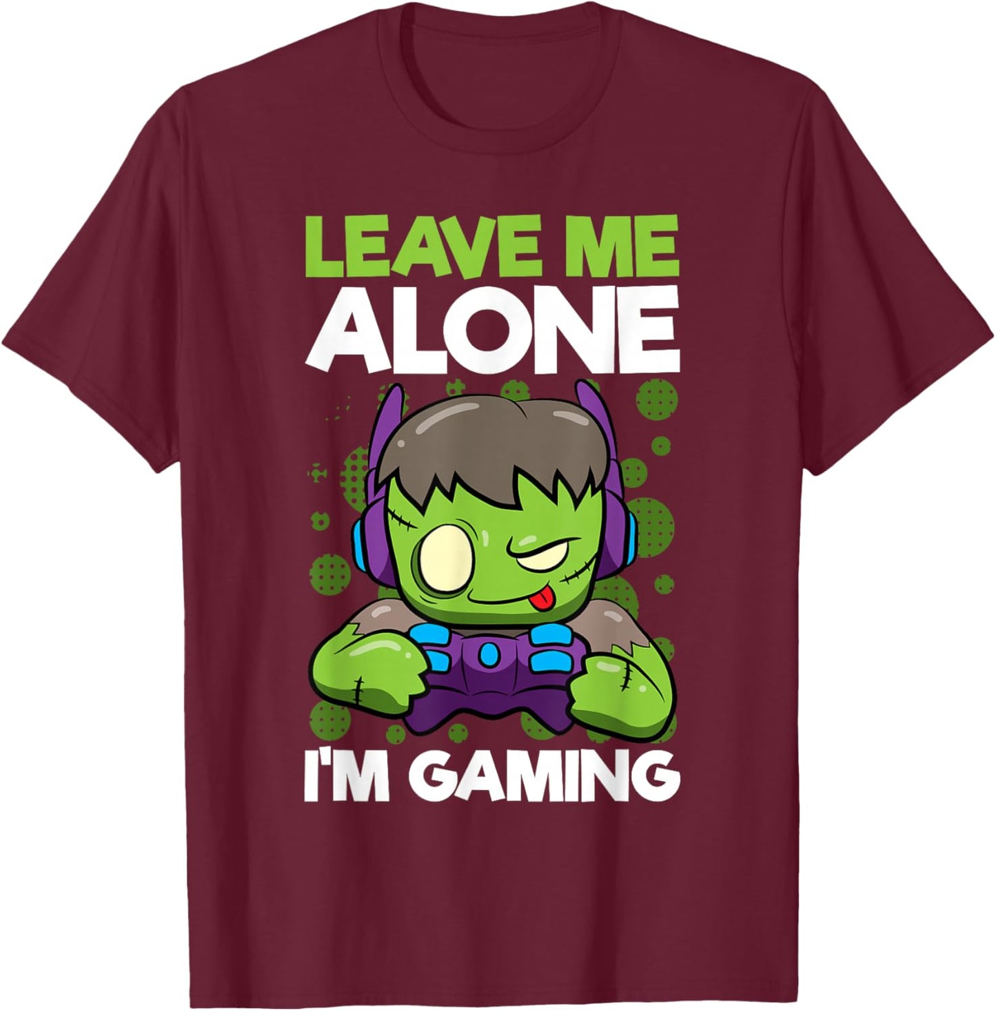 Funny Gamer Zombie Leave Me Alone I'm Gaming Quote T-Shirt - T-Shirt | Maroon