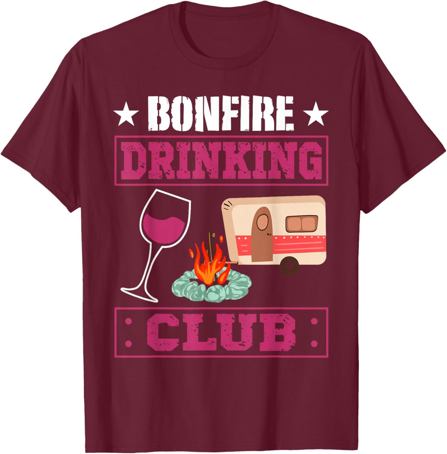 Camping Campfire Drunk Alcohol Wine Bonfire Drinking Club T-Shirt - T-Shirt | Maroon