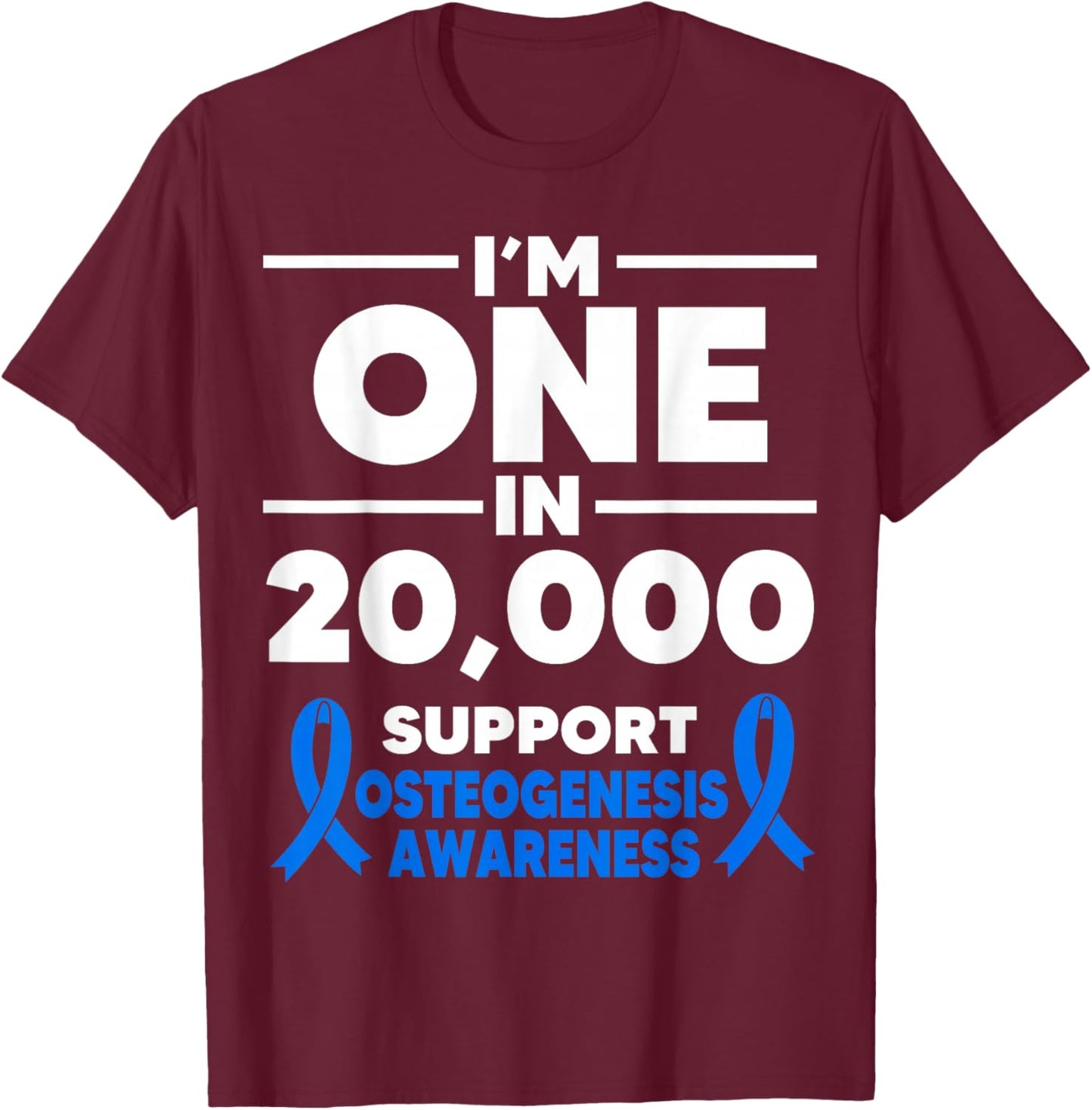 Osteogenesis Imperfecta Awareness One in 20.000 Fighter T-Shirt - T-Shirt | Maroon