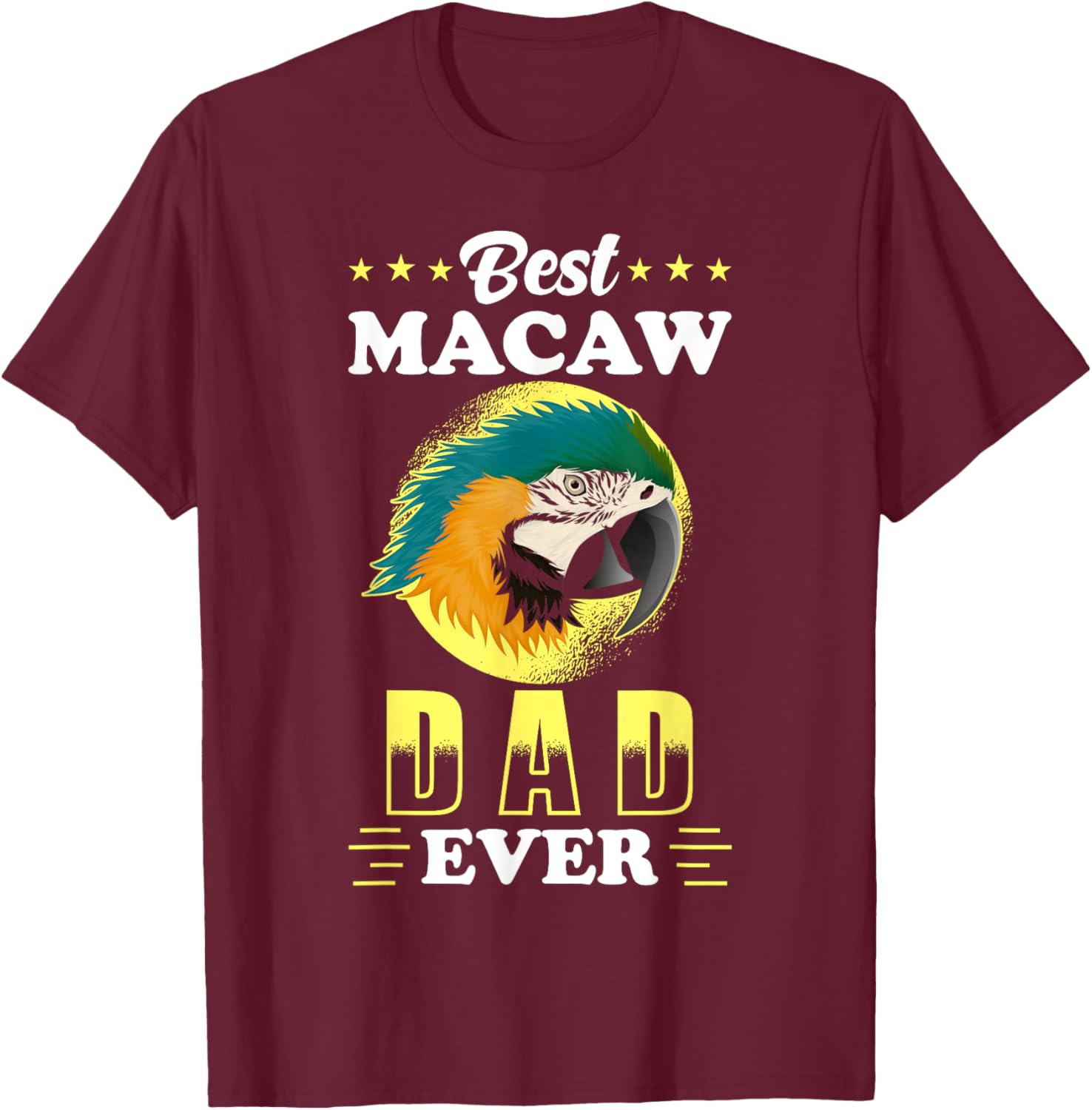 Macaw Design - Best Macaw Dad ever - Macaw T-Shirt - T-Shirt | Maroon