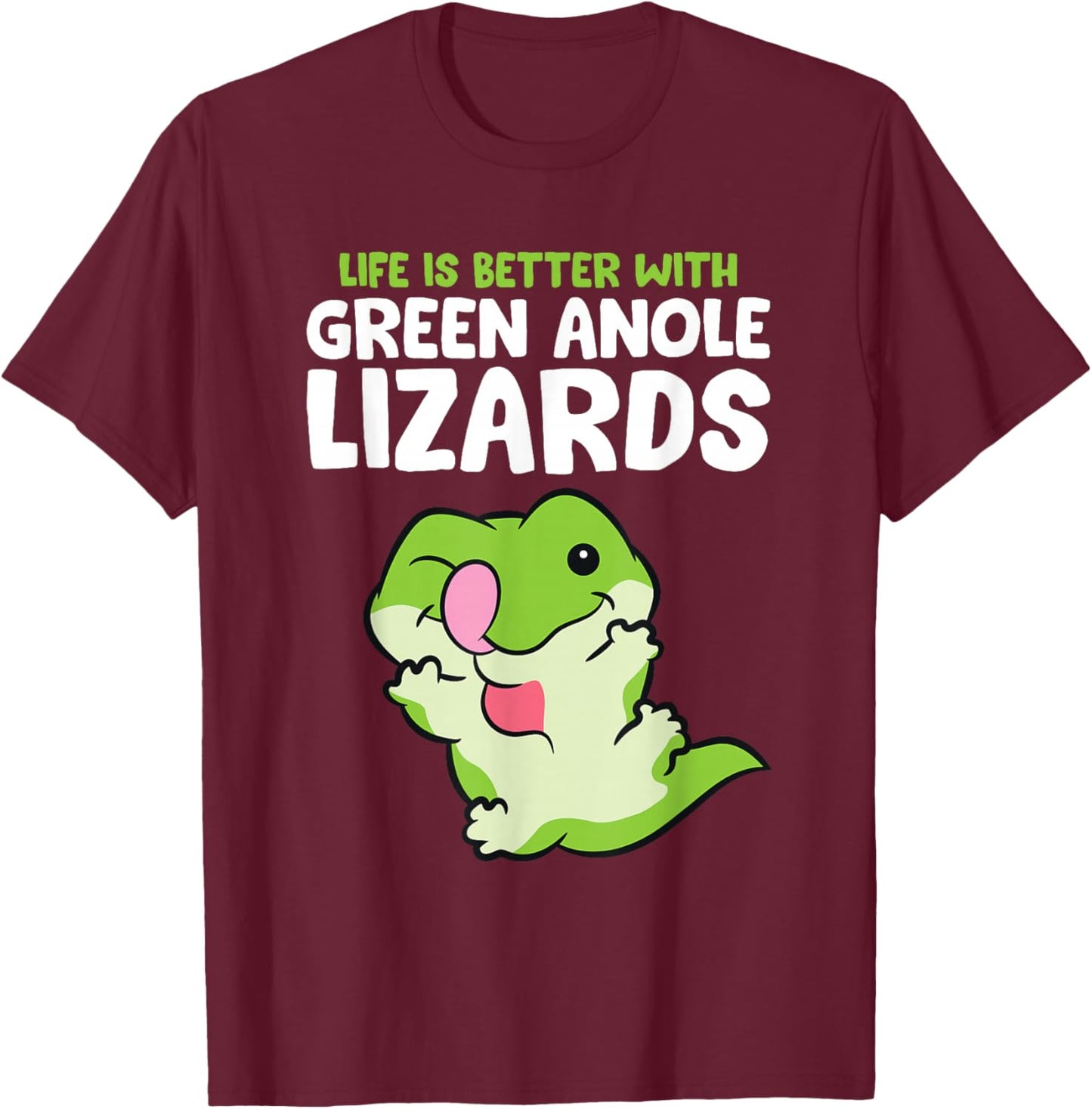 Life Is Better With Green Anole Lizards T-Shirt - T-Shirt | Maroon