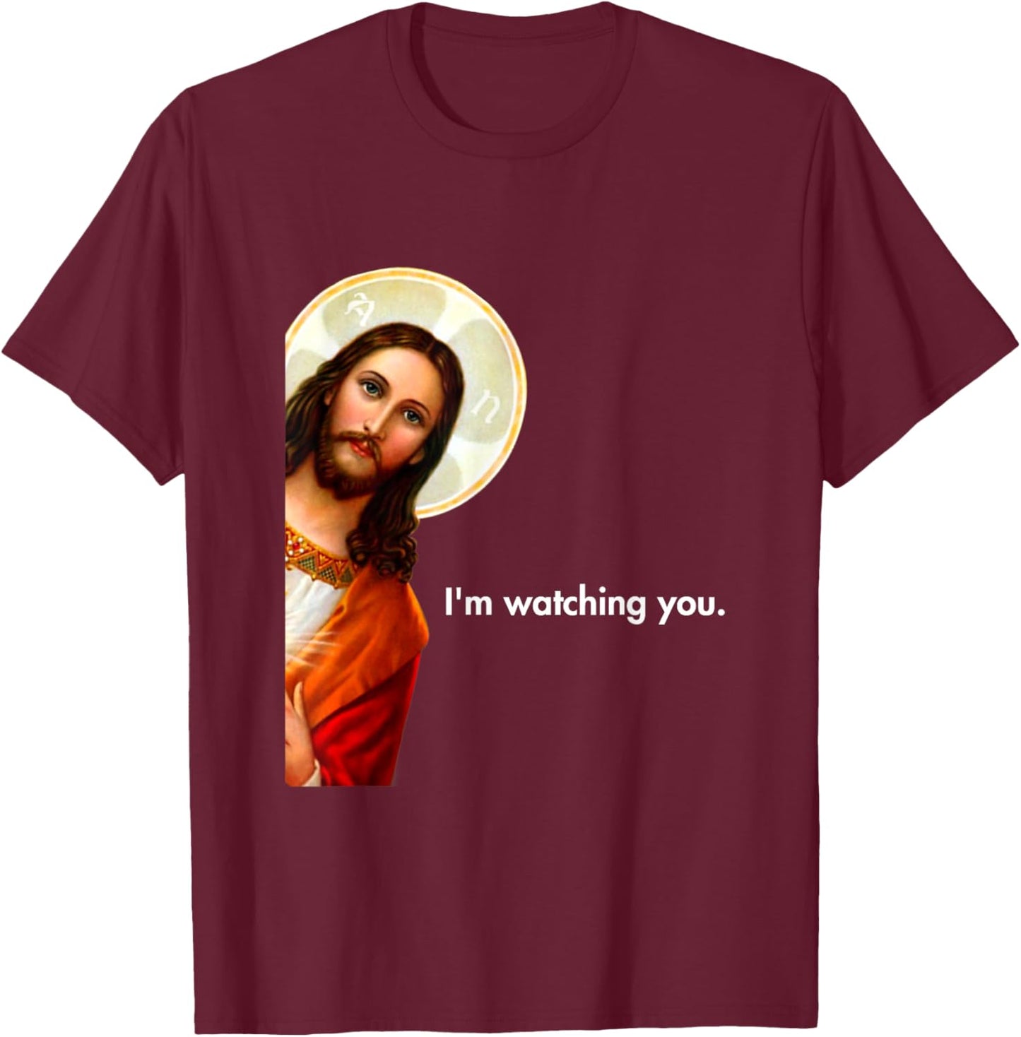 I'm Watching You Funny Peeking Jesus Apparel -Adults Black Short Sleeve Small T-Shirt - T-Shirt | Maroon