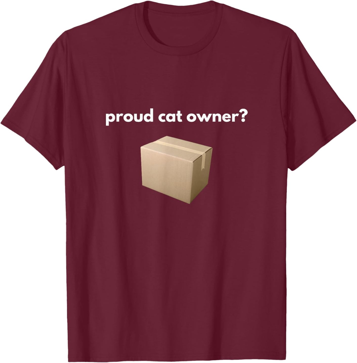 Proud cat Owner? Schrodingers cat Funny T-Shirt - T-Shirt | Maroon
