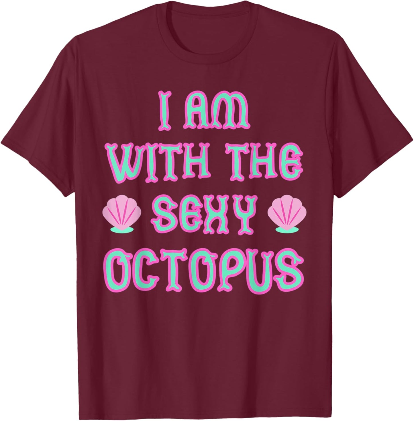 Funny Meme I'm With The Sexy Octopus Costume Retro T-Shirt - T-Shirt | Maroon