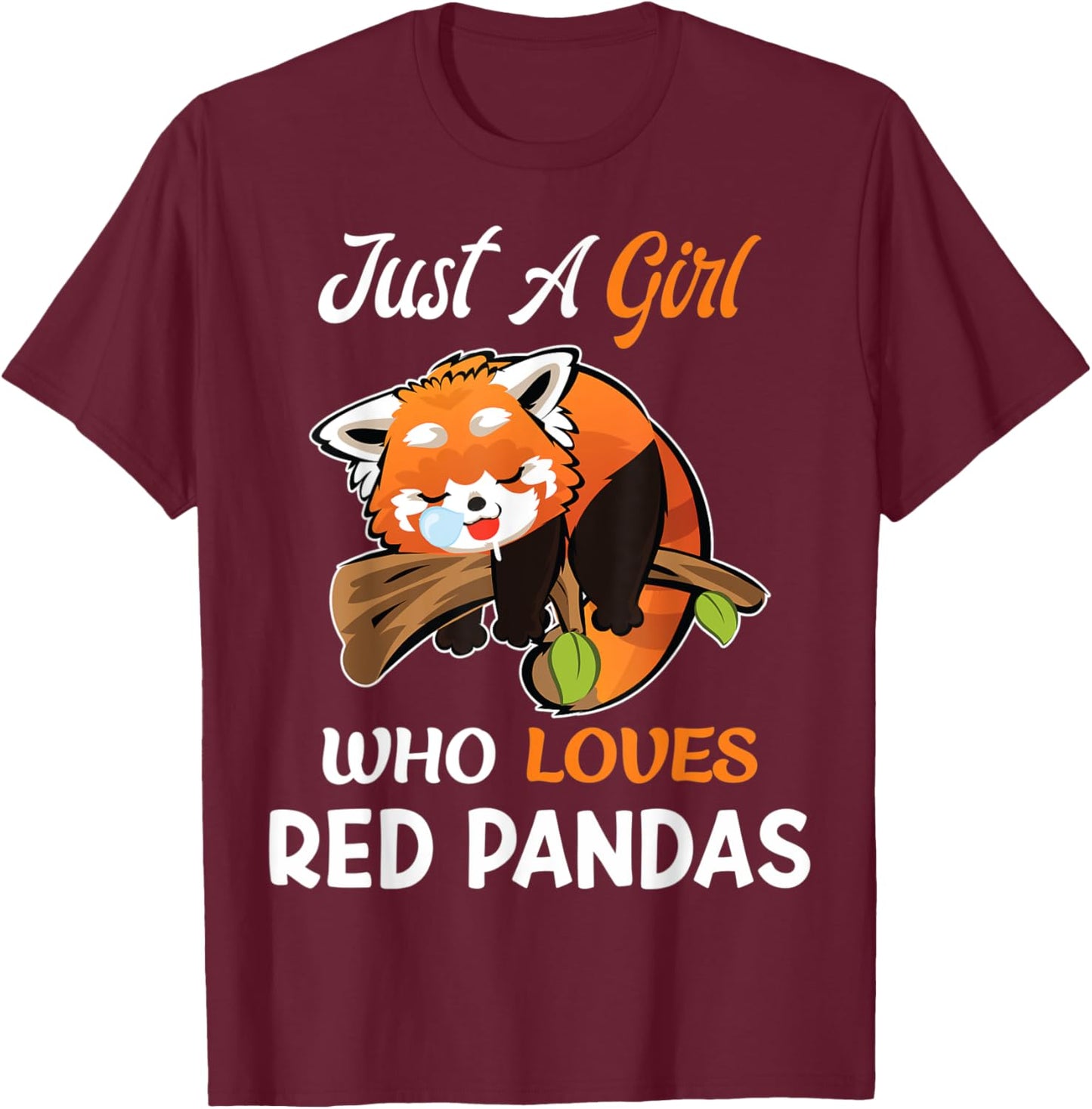 Just A Girl Who Loves Red Pandas Funny Red Panda Sleeping T-Shirt - T-Shirt | Maroon