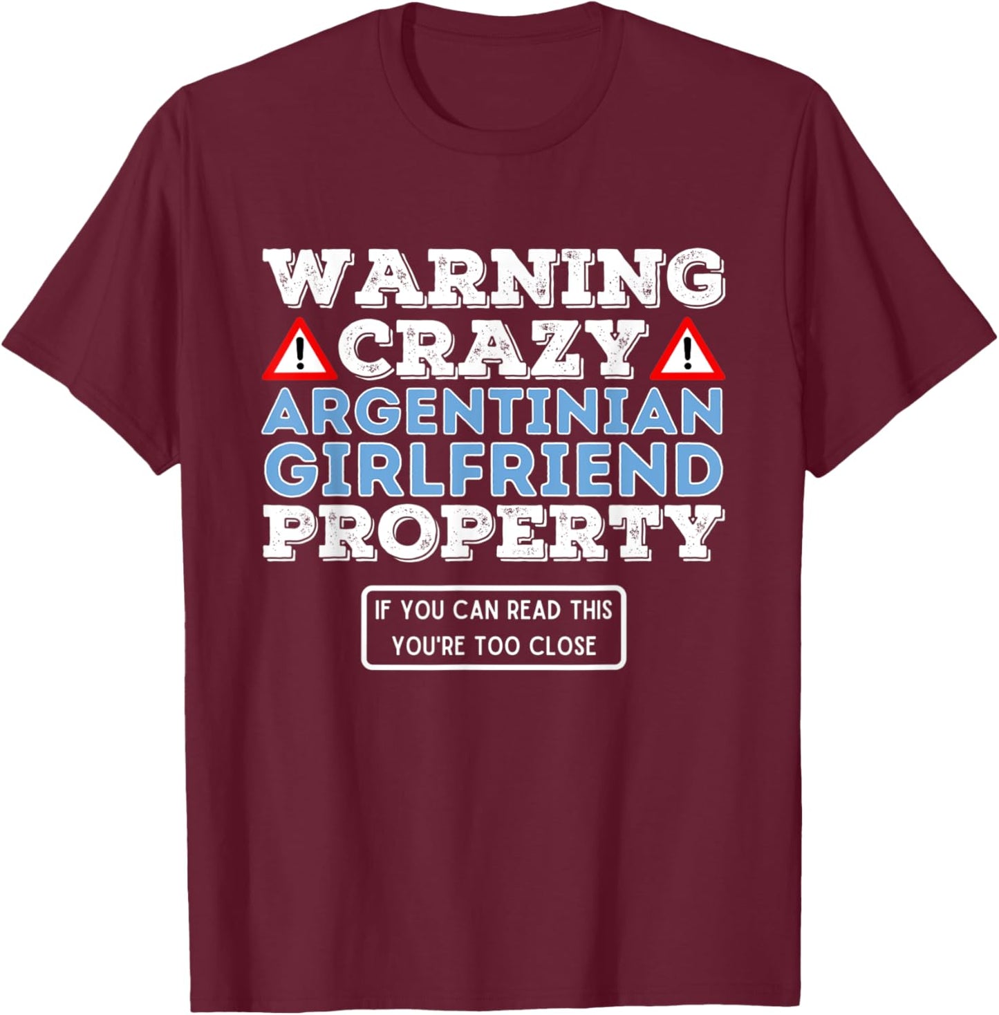 Crazy Argentinian Girlfriend Property - Valentine Boyfriend T-Shirt - T-Shirt | Maroon