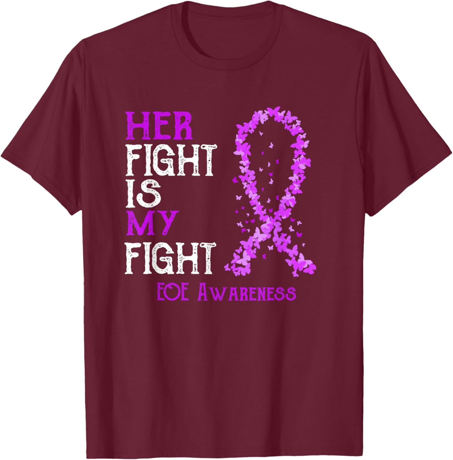 Her Fight Is My Fight EOE Awareness T-Shirt - T-Shirt | Maroon