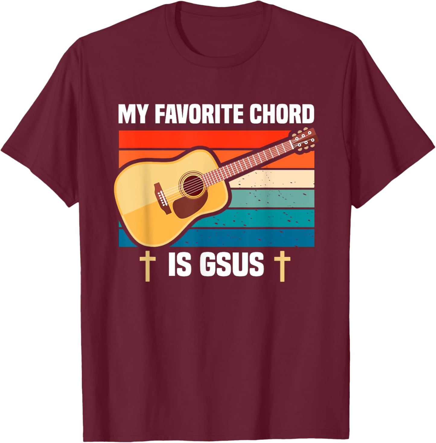 Guitar Player My favorite chord is Gsus| Guitarist T-Shirt - T-Shirt | Maroon
