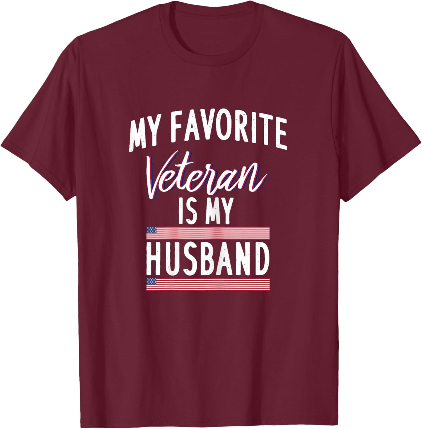 My Favorite Veteran is My Husband T-Shirt - T-Shirt | Maroon