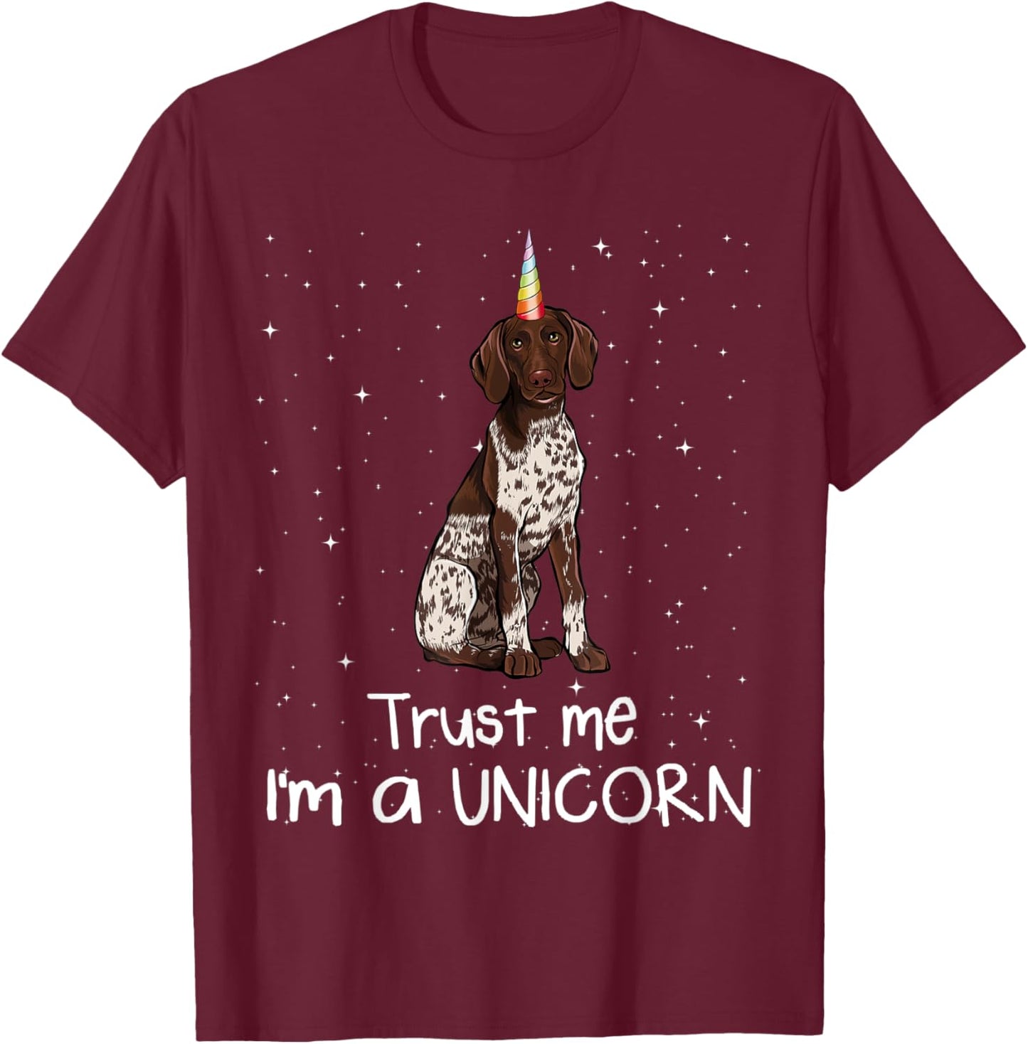 Believe Me I'm A Dog Unicorn Short-Haired German Braco T-Shirt - T-Shirt | Maroon