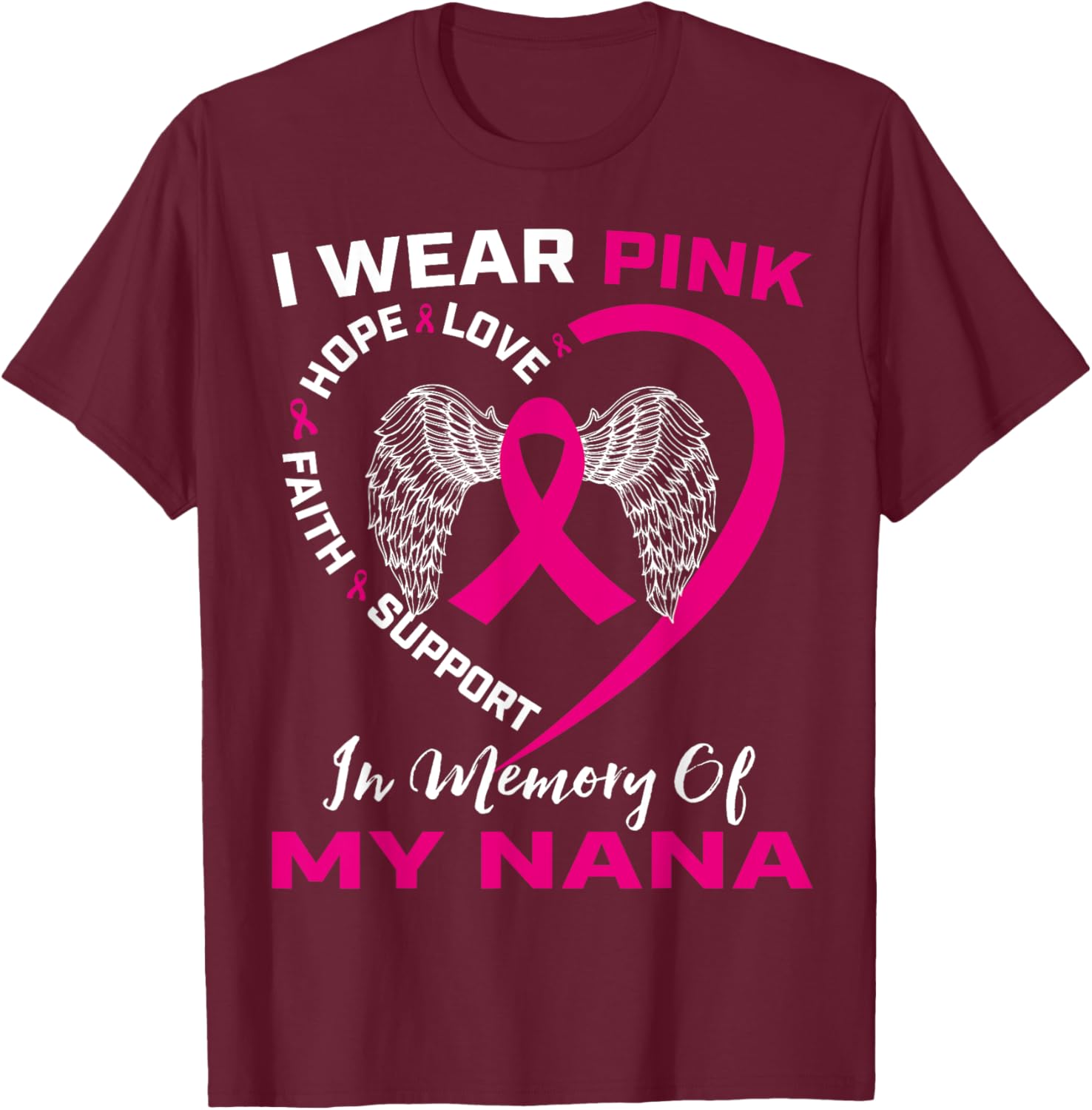 I Wear Pink In Memory Of My Nana Breast Cancer Graphic Print T-Shirt - T-Shirt | Maroon