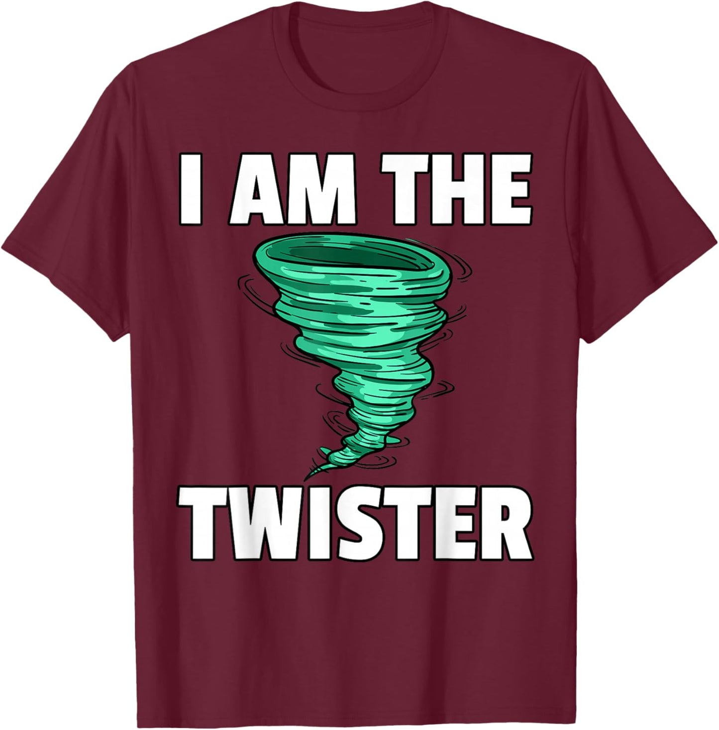 I Am The Storm Twister Tornado Hurricane Meteorologist T-Shirt - T-Shirt | Maroon