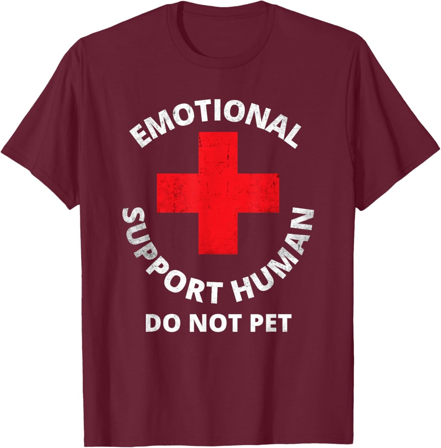 Emotional Support Human Do Not Pet - Service Dog Love Humor T-Shirt - T-Shirt | Maroon