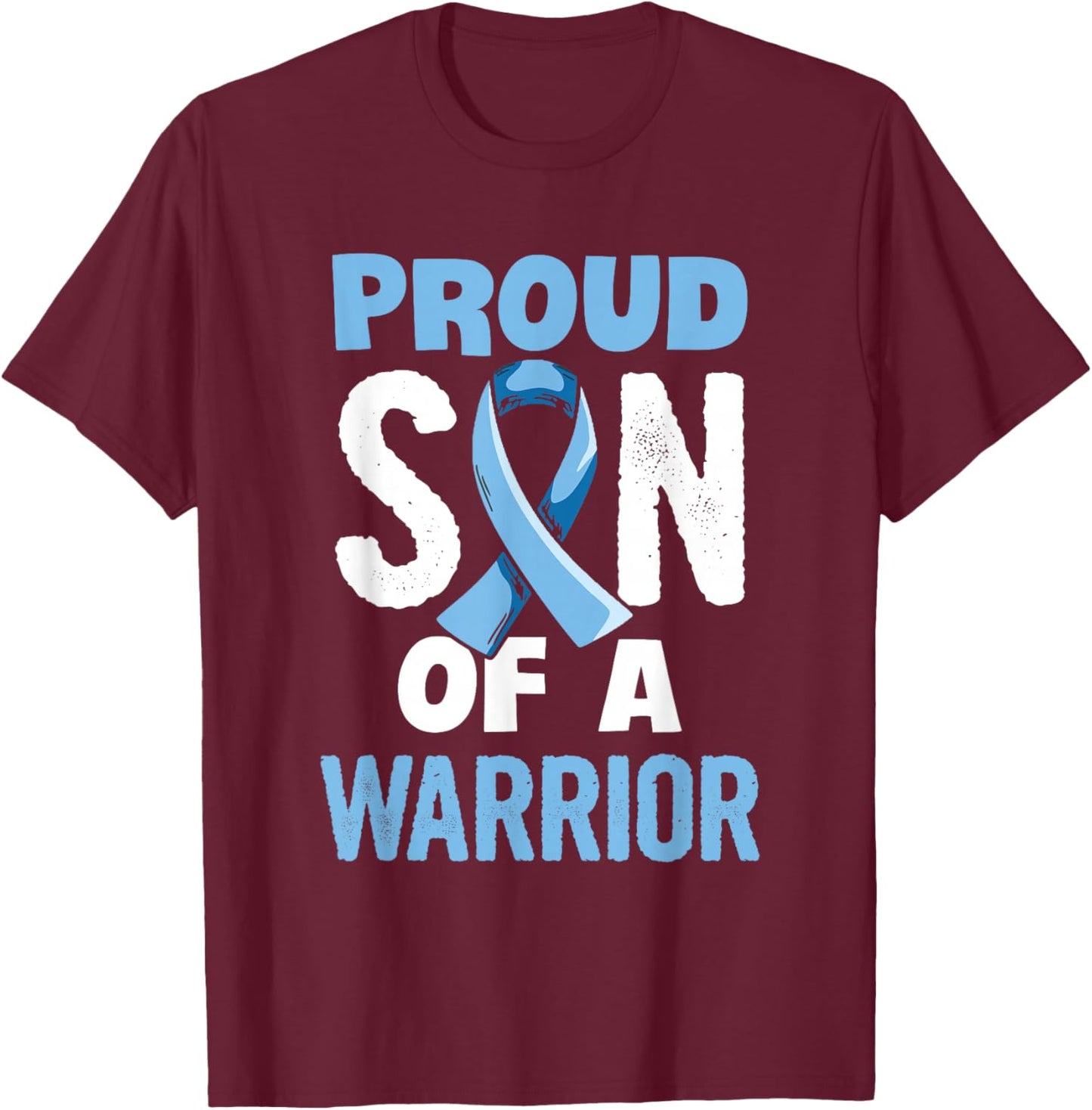 Fight Prostate Cancer Design for a Son of a Warrior T-Shirt - T-Shirt | Maroon