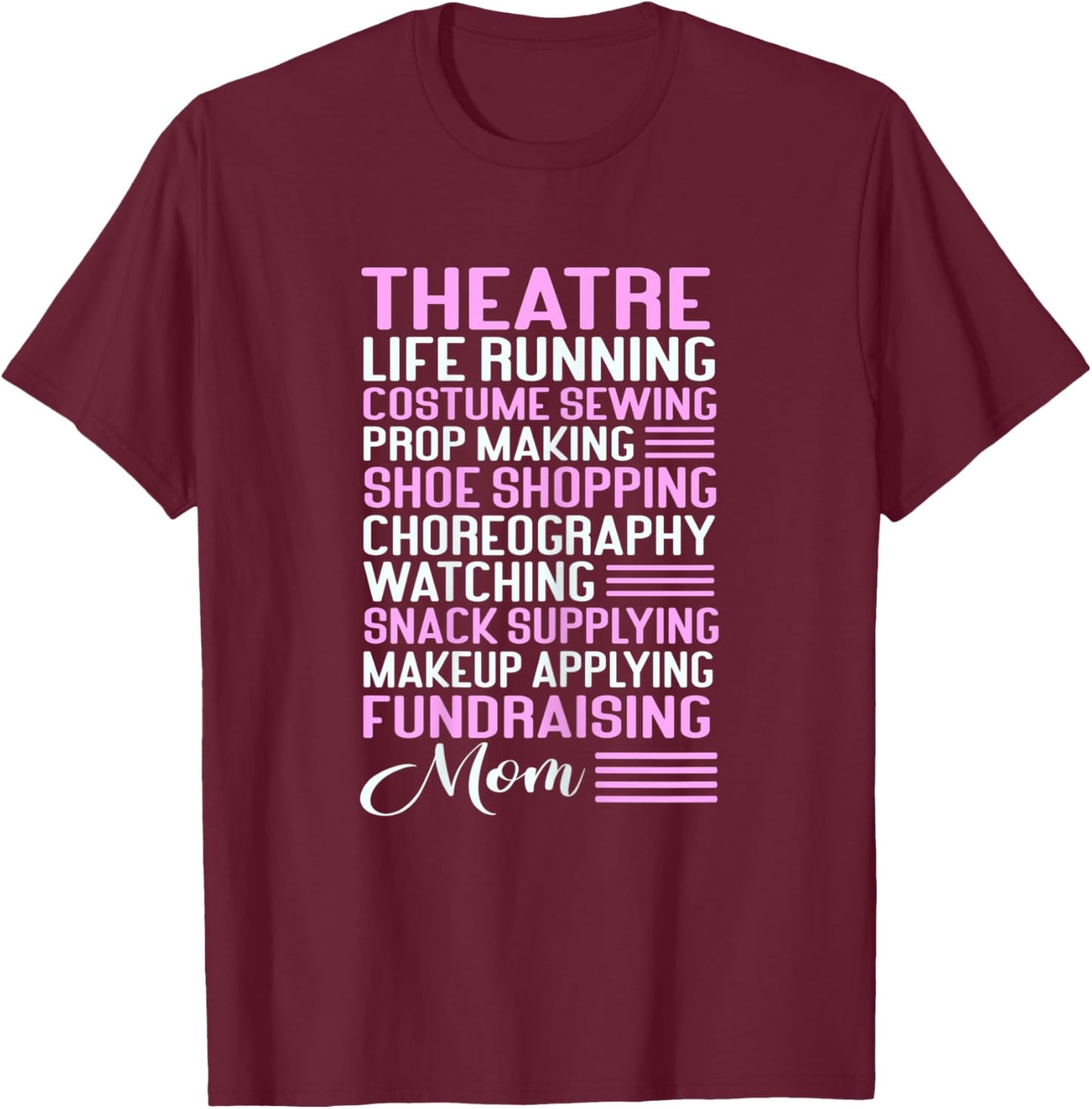 Theatre Mom, Theater Actress Broadway Musical Theatre T-Shirt - T-Shirt | Maroon