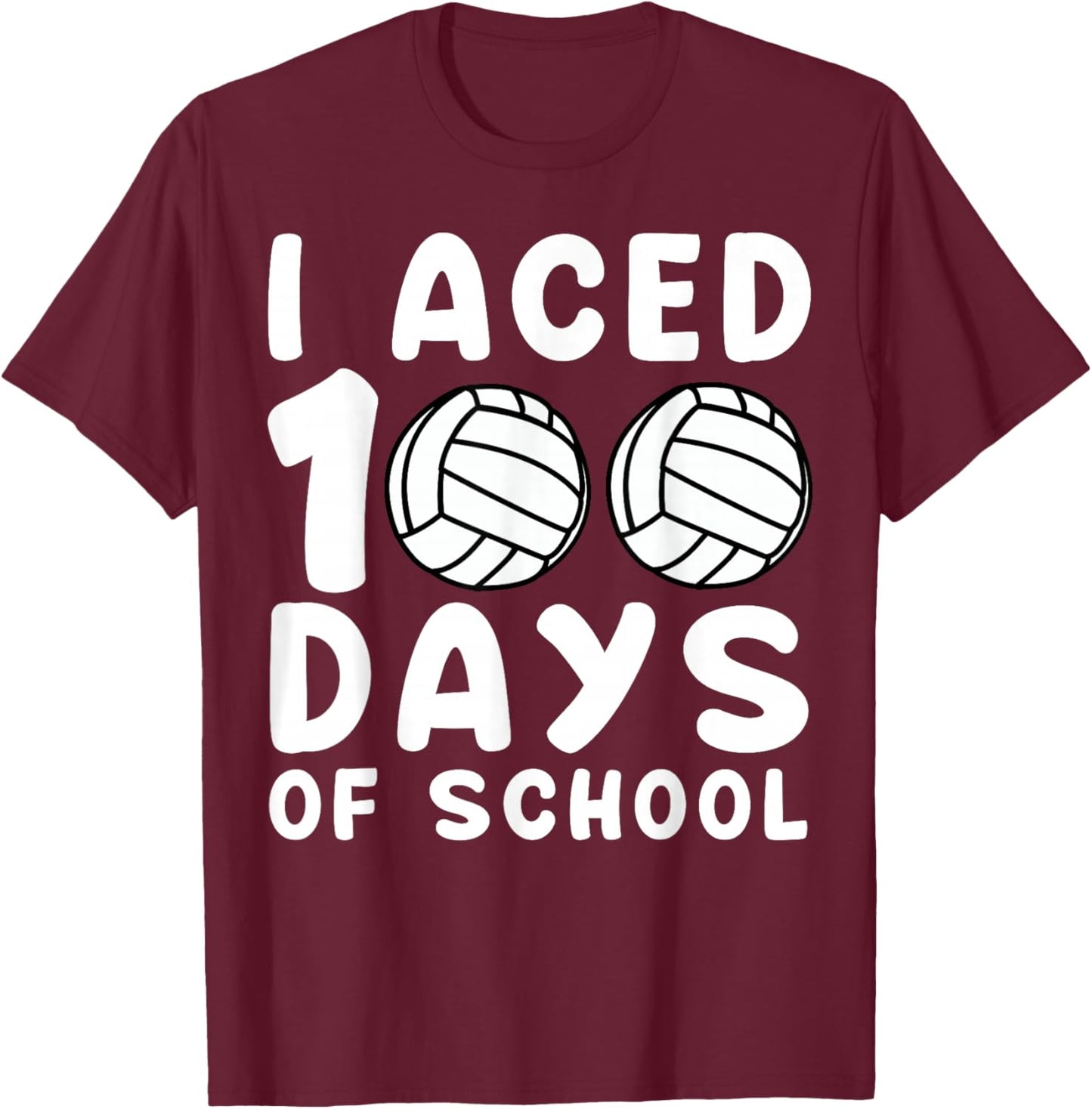 Volleyball 100th Day Girls Boys I Aced 100 Days Of School T-Shirt - T-Shirt | Maroon