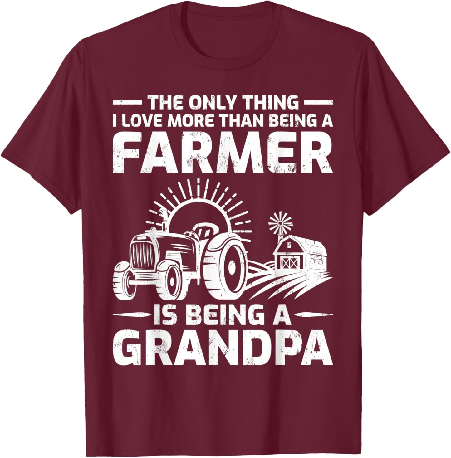 The Only Thing I Love More Than Being A Farmer Grandpa T-Shirt - T-Shirt | Maroon
