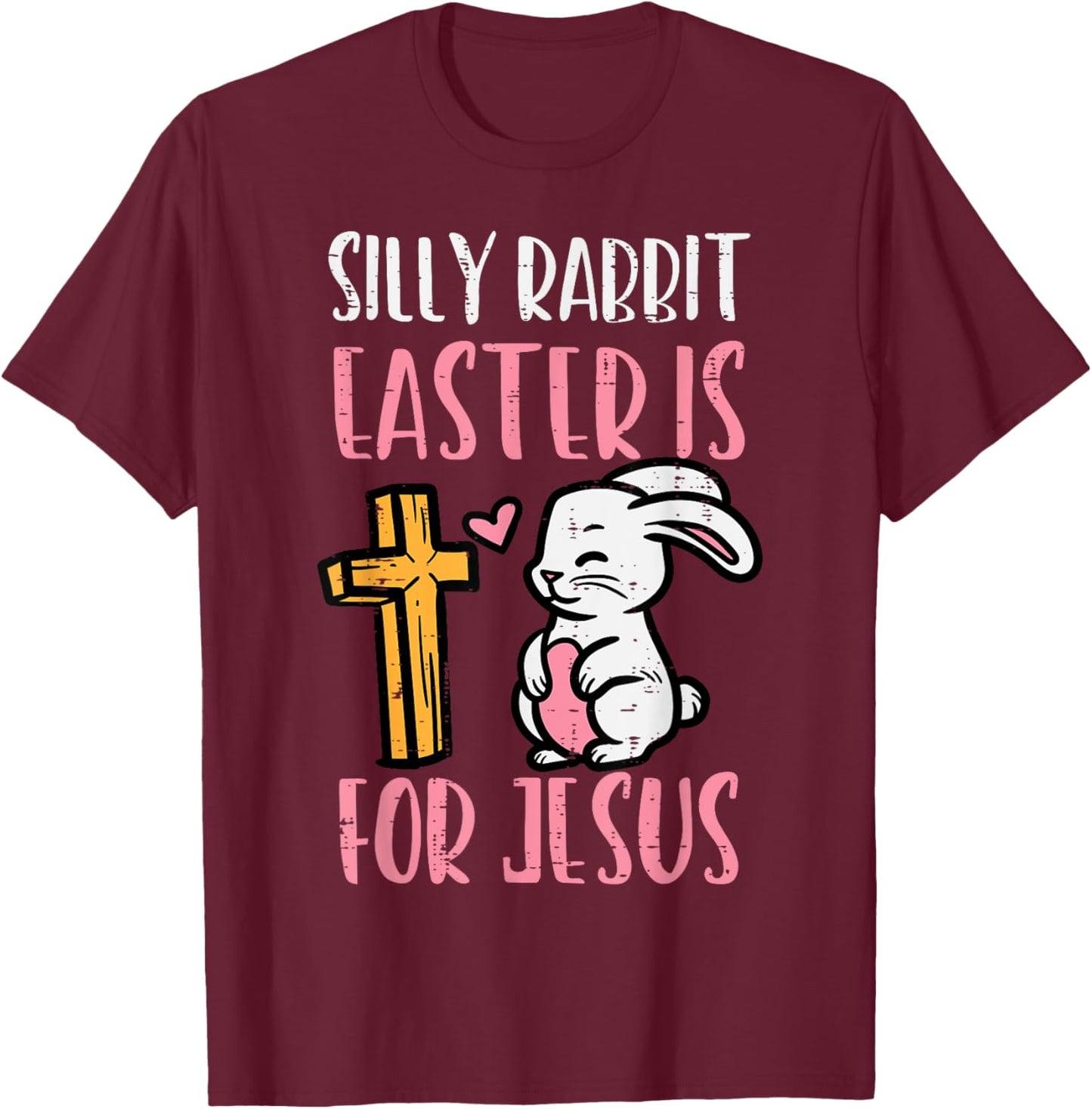 Silly Rabbit Easter Is For Jesus Religious Christian Toddler T-Shirt - T-Shirt | Maroon