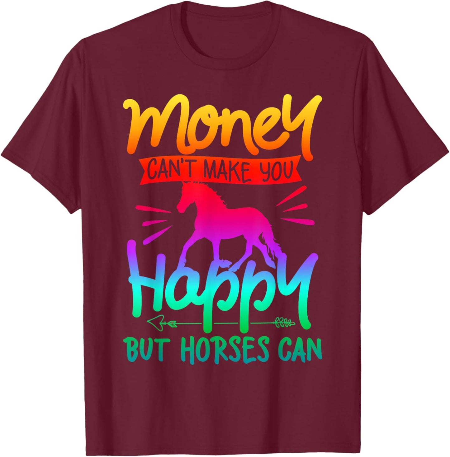 Money Can't Buy Happiness Horses Riding Colorful Watercolor T-Shirt - T-Shirt | Maroon