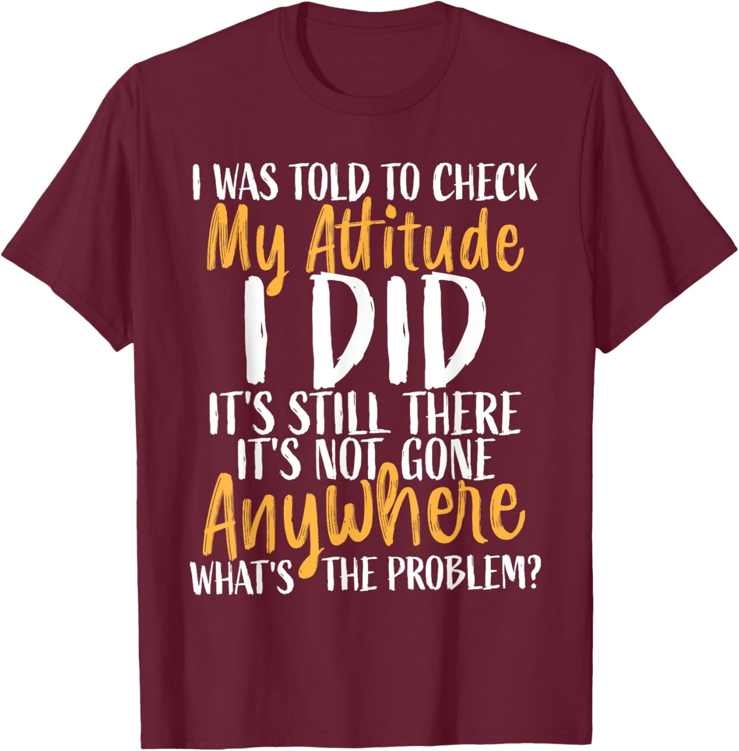 Funny Attitude Shirt Sarcasm Shirt women Sarcastic T-Shirt - T-Shirt | Maroon