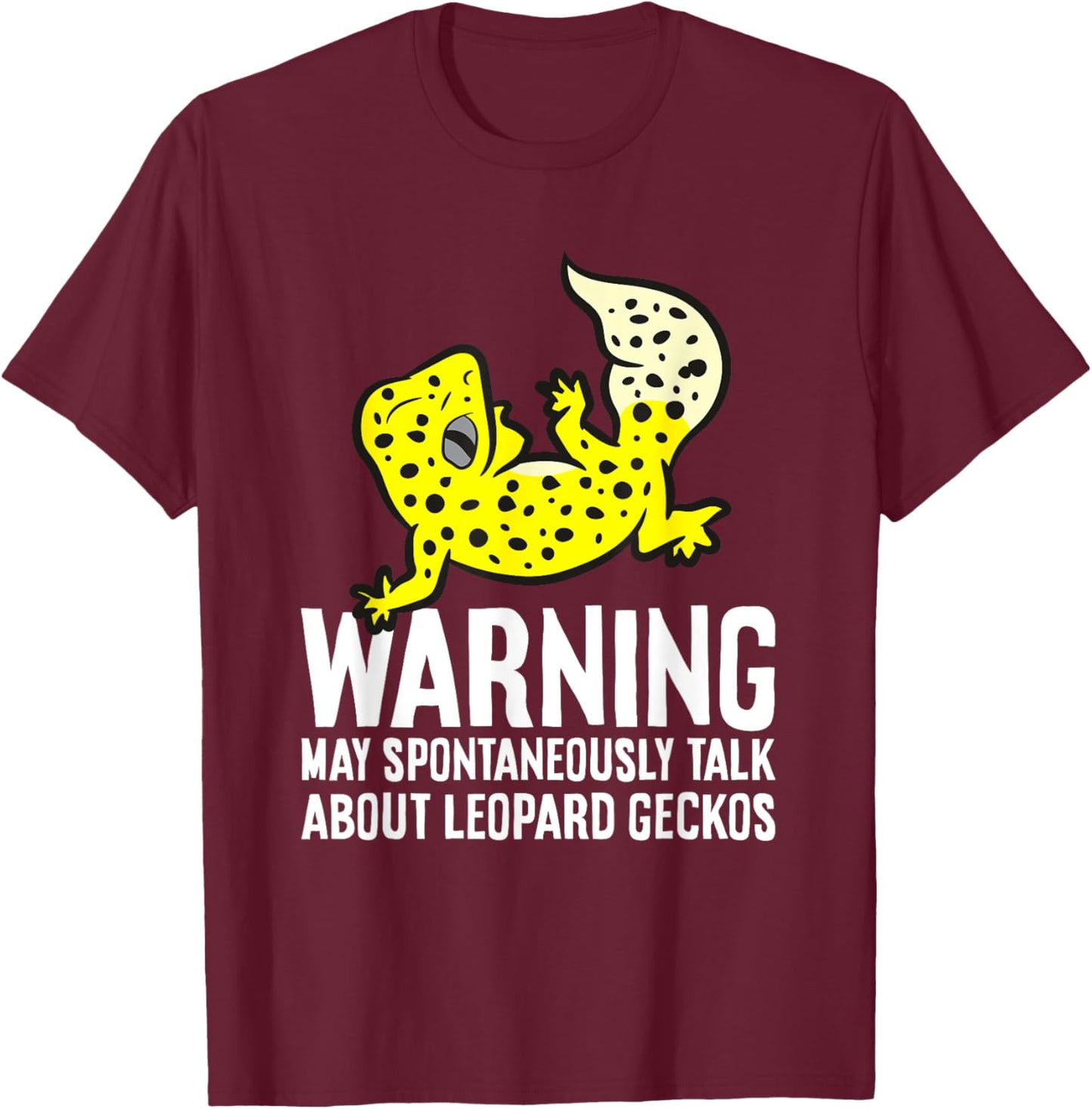 Leopard Gecko May Spontaneously Talk About Leopard Geckos T-Shirt - T-Shirt | Maroon