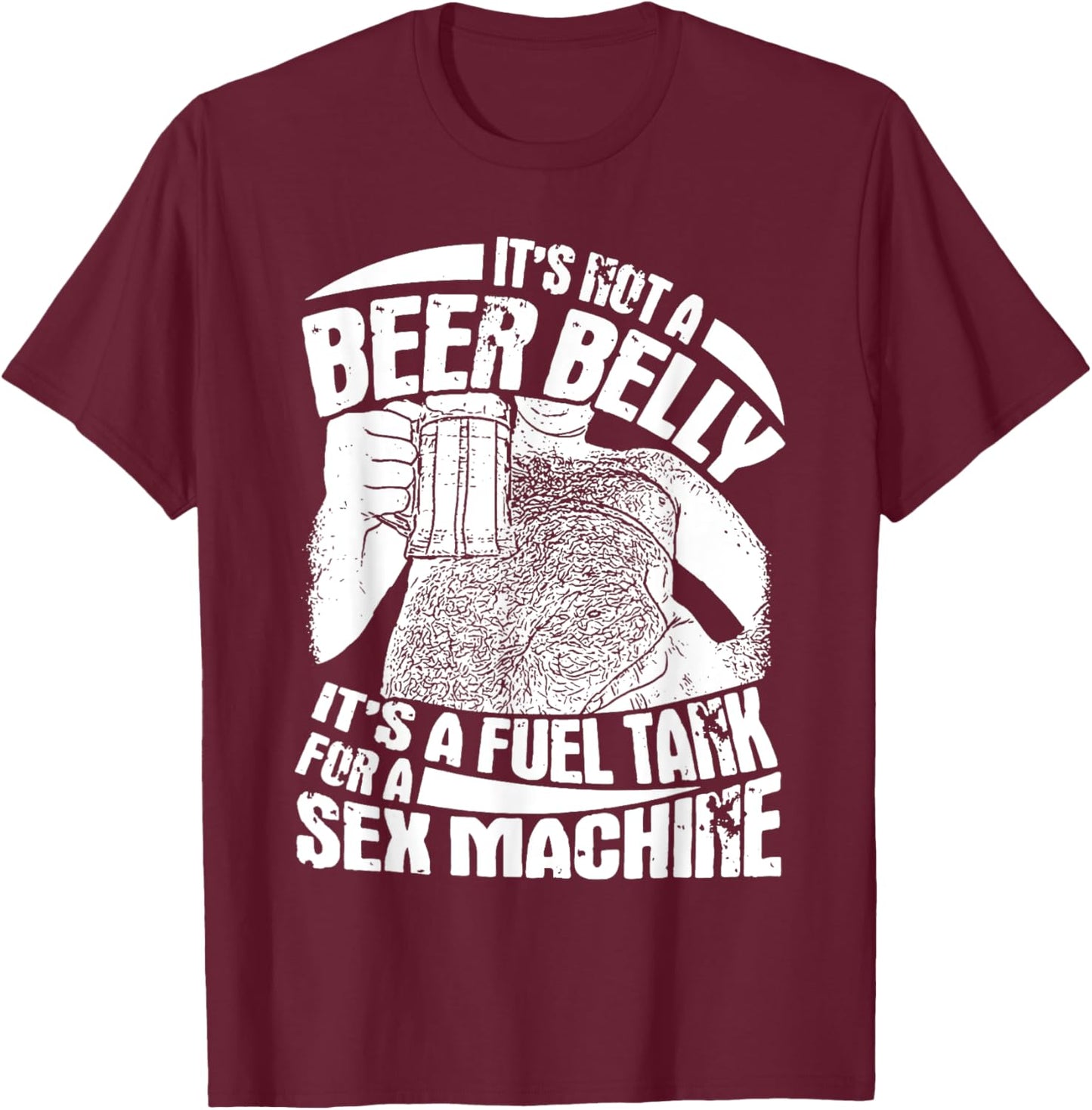It's Not A Beer Belly It's A Furl Tank For A Sex Machine T-Shirt - T-Shirt | Maroon