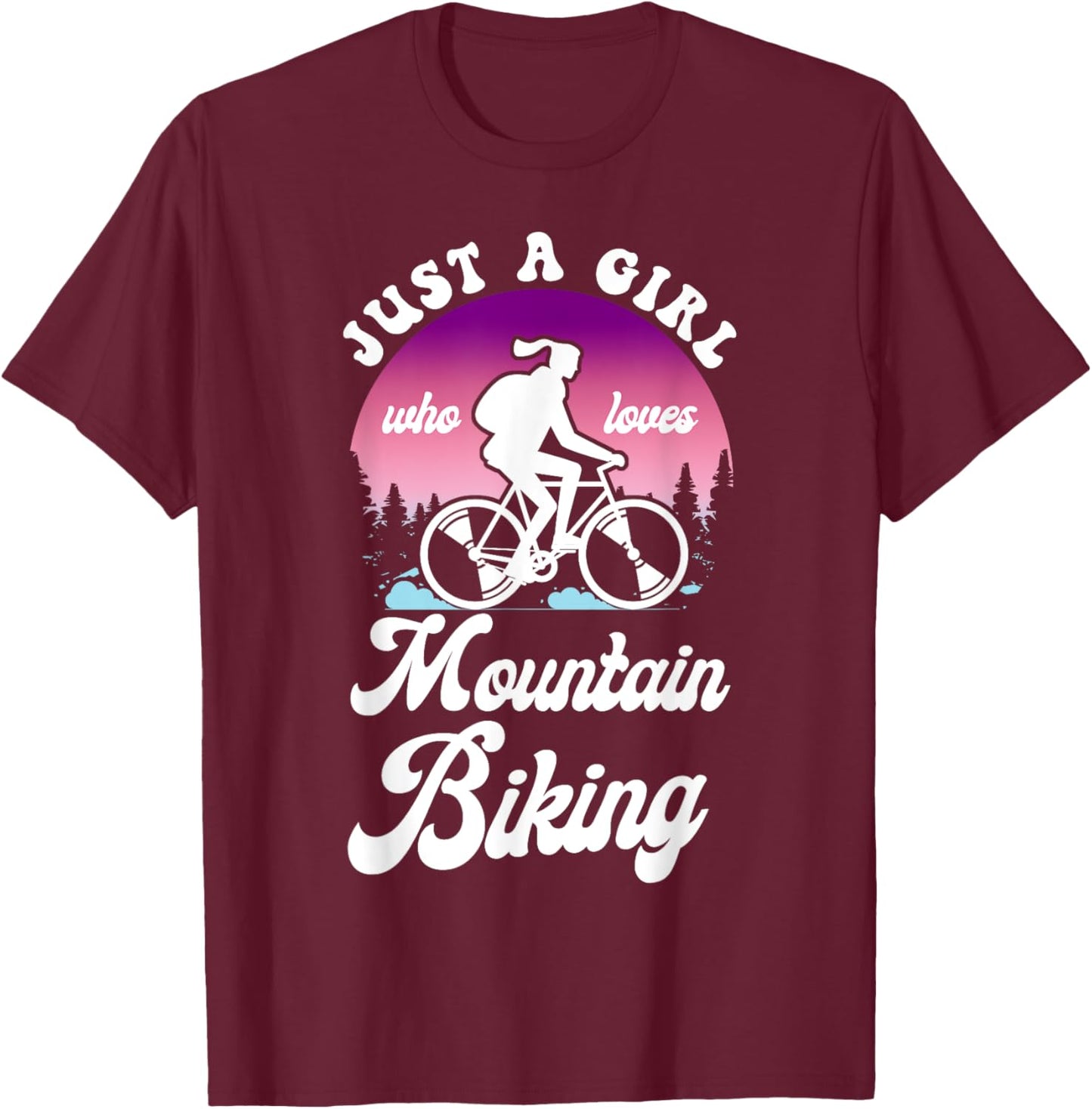 Enduro MTB Mountain Bike Riding Downhill Girl Just A Girl T-Shirt - T-Shirt | Maroon