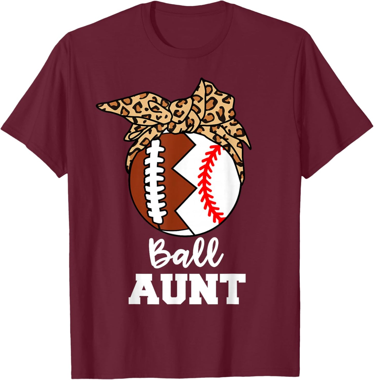 Ball Aunt Funny Football Baseball Aunt T-Shirt - T-Shirt | Maroon