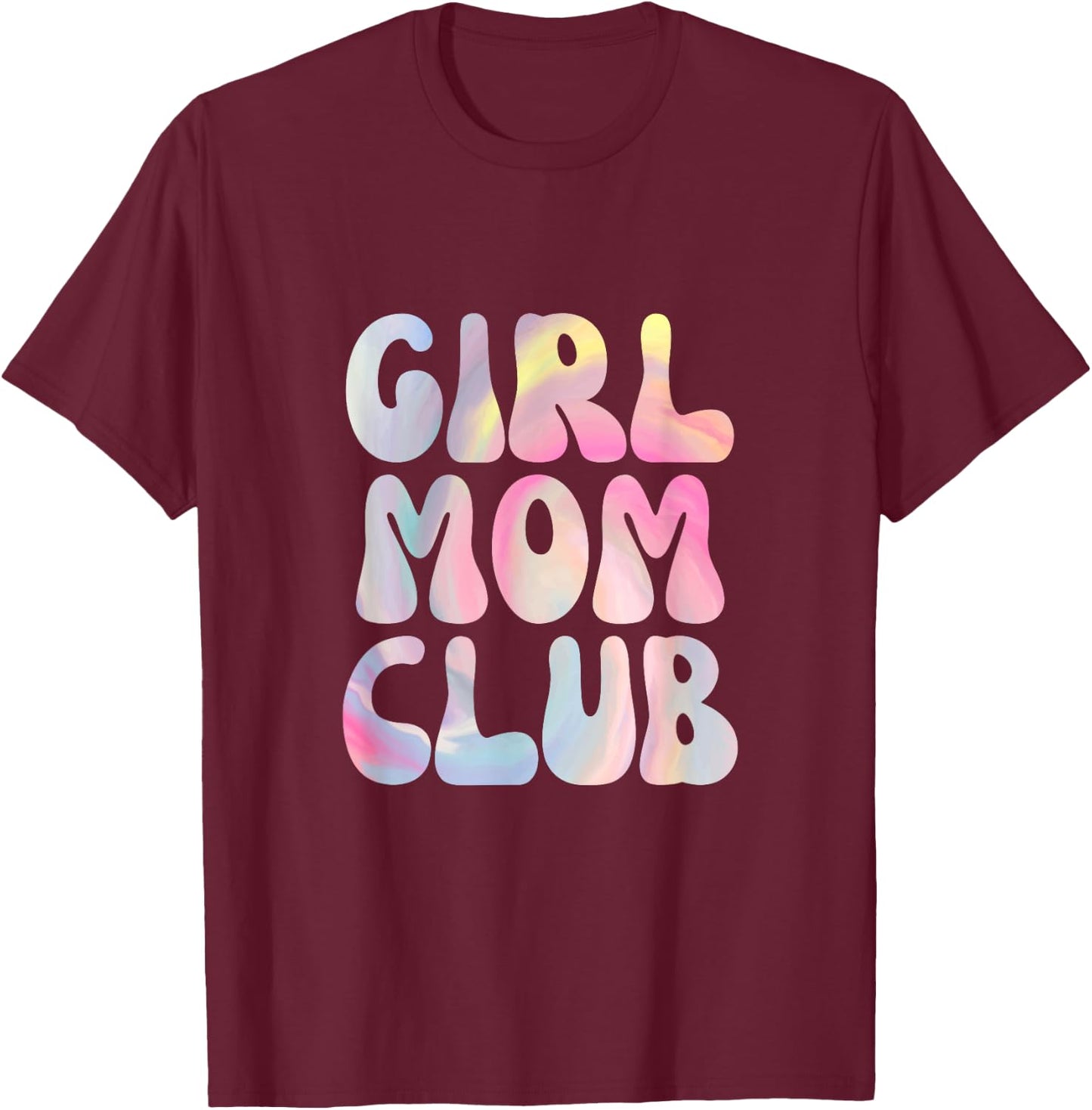 Proud Member of Girl Mom Club T-Shirt - T-Shirt | Maroon