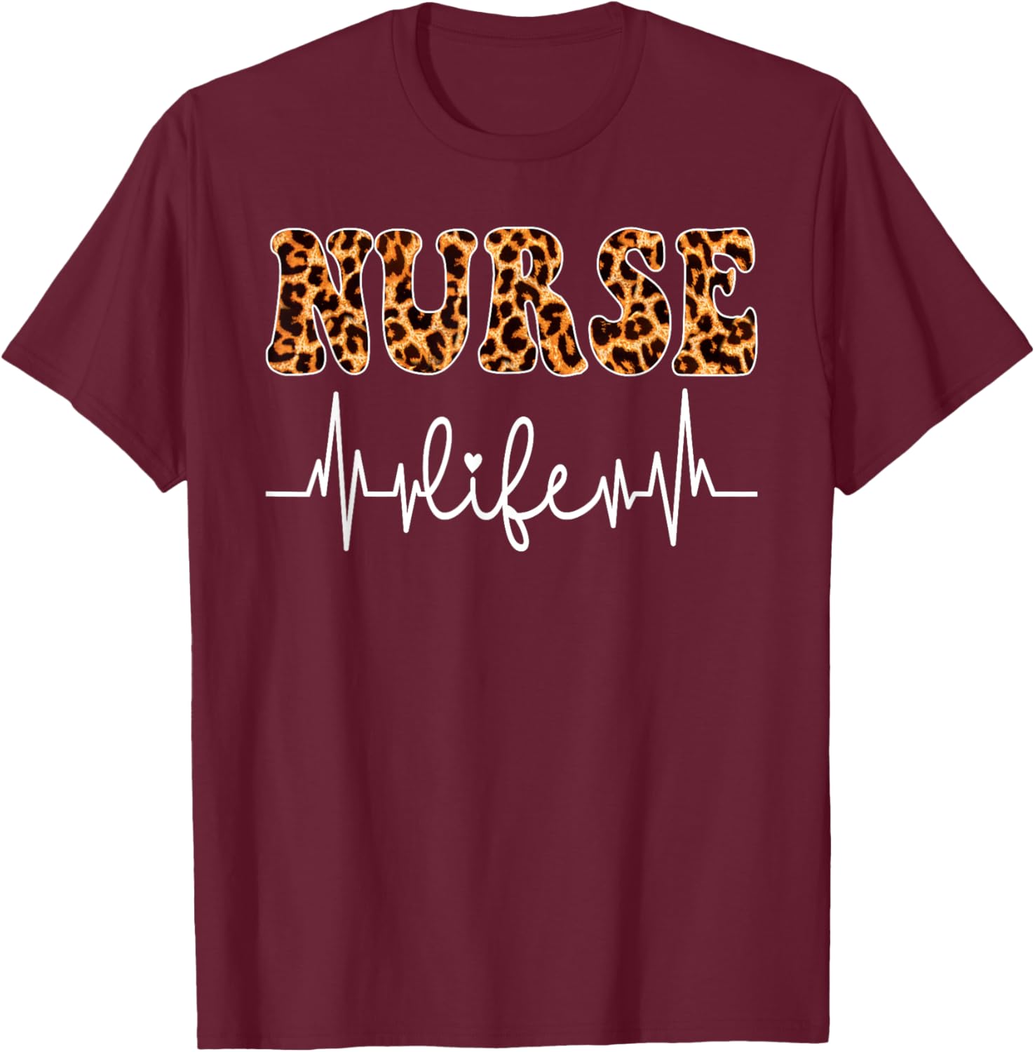 Leopard Nurse Life Nursing Nurse's Day T-Shirt - T-Shirt | Maroon