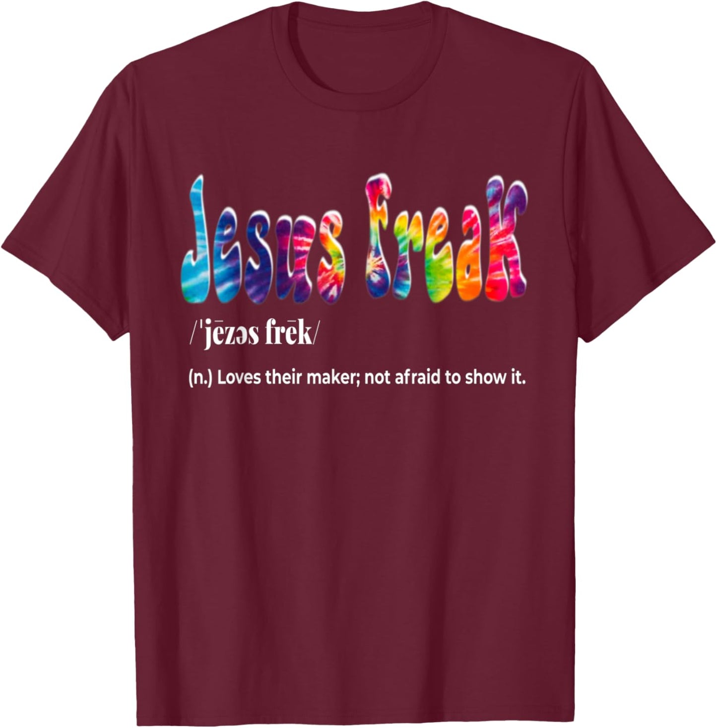 Jesus Freak Funny Christian Calligraphy Faith In God T-Shirt - T-Shirt | Maroon