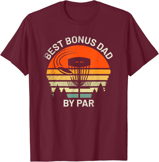 Disc Golf Stepdad Best Bonus Dad By Par Frisbee Father's Day T-Shirt - T-Shirt | Maroon
