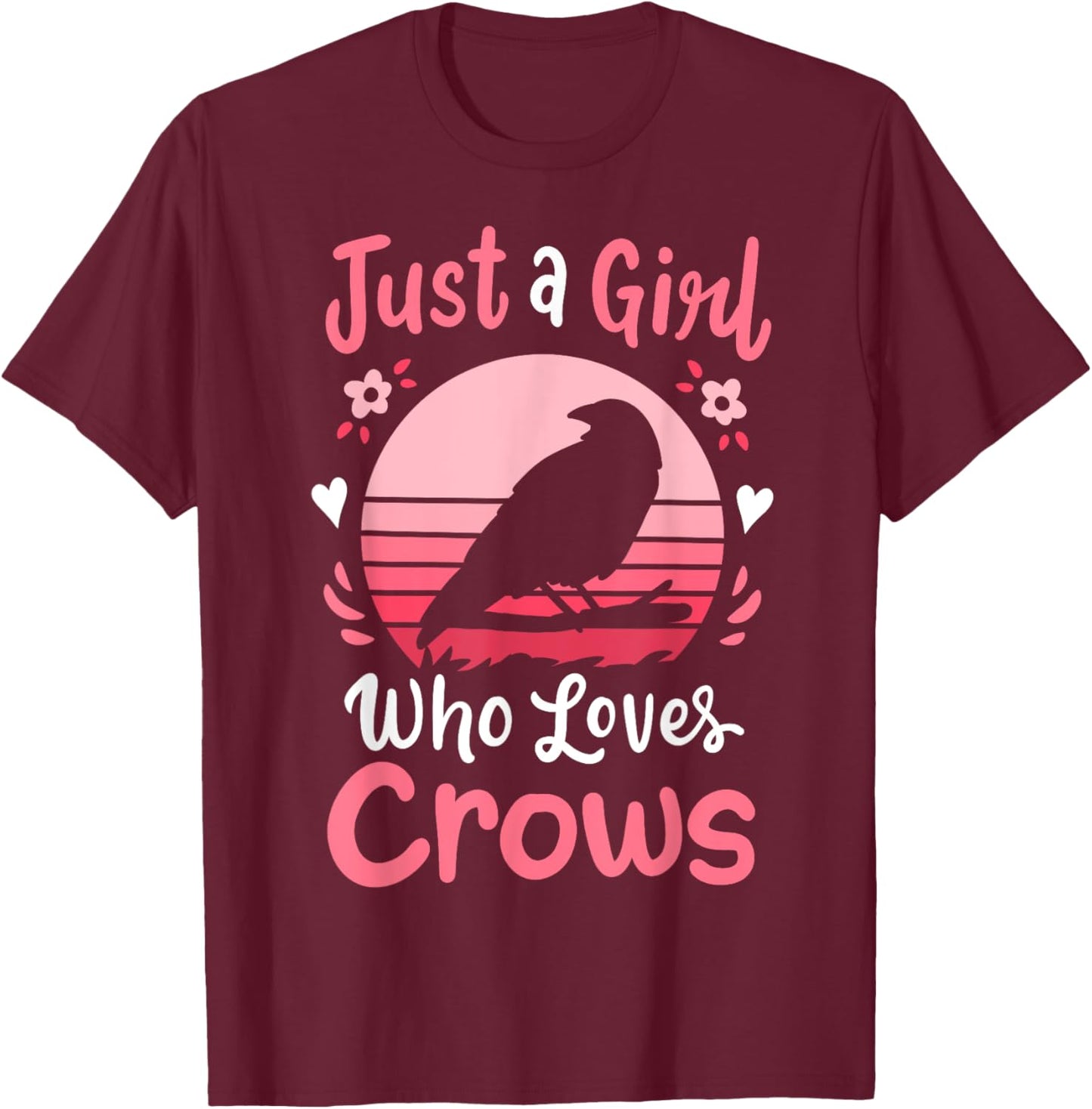 Crow Just a Girl Who Loves Crows T-Shirt - T-Shirt | Maroon