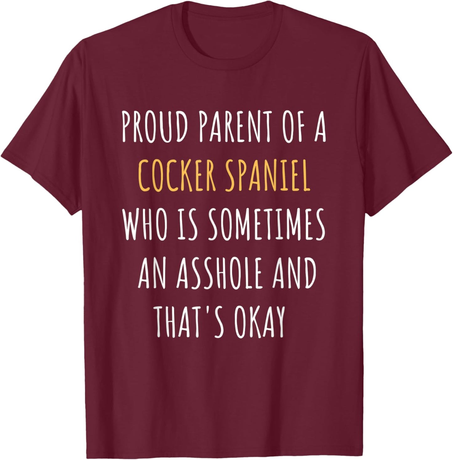 Funny Cocker Spaniel Parent Dad Mom Dog Mama Pet Daddy T-Shirt - T-Shirt | Maroon