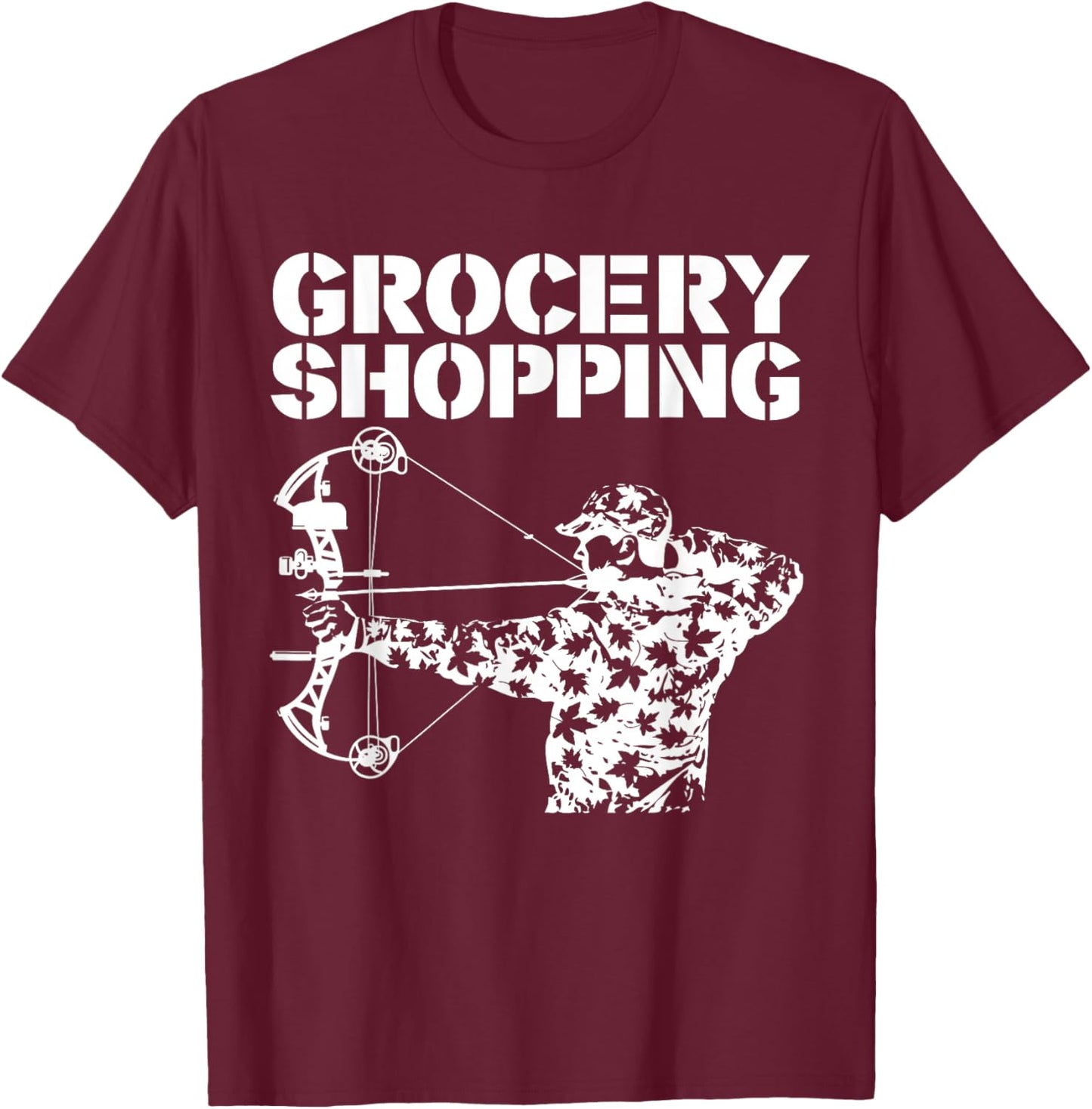 Grocery Shopping | Bowhunt Shirt | Archer Funny Deer Hunter T-Shirt - T-Shirt | Maroon