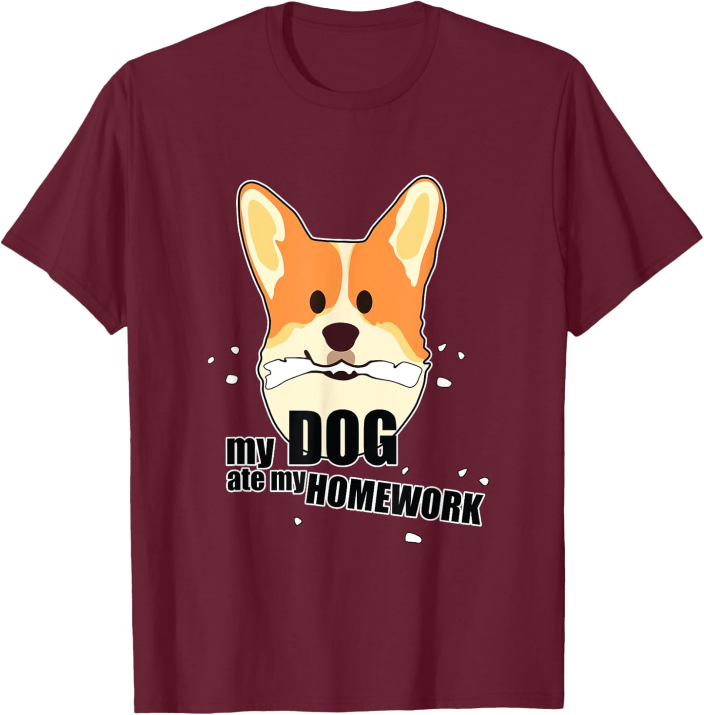 My Dog Ate My Homework - Back To School Women Kids T-Shirt - T-Shirt | Maroon