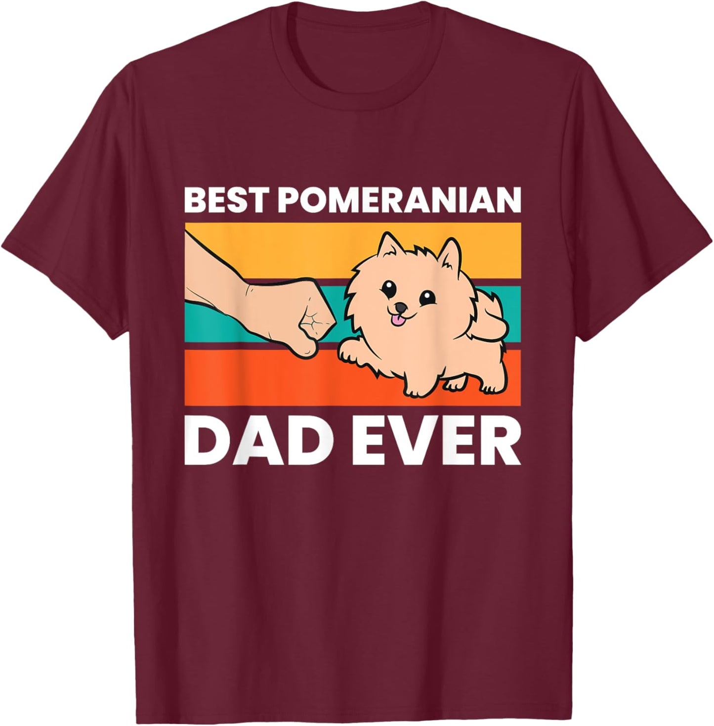 Pomeranian Dog Owner Best Pomeranian Dad Ever T-Shirt - T-Shirt | Maroon