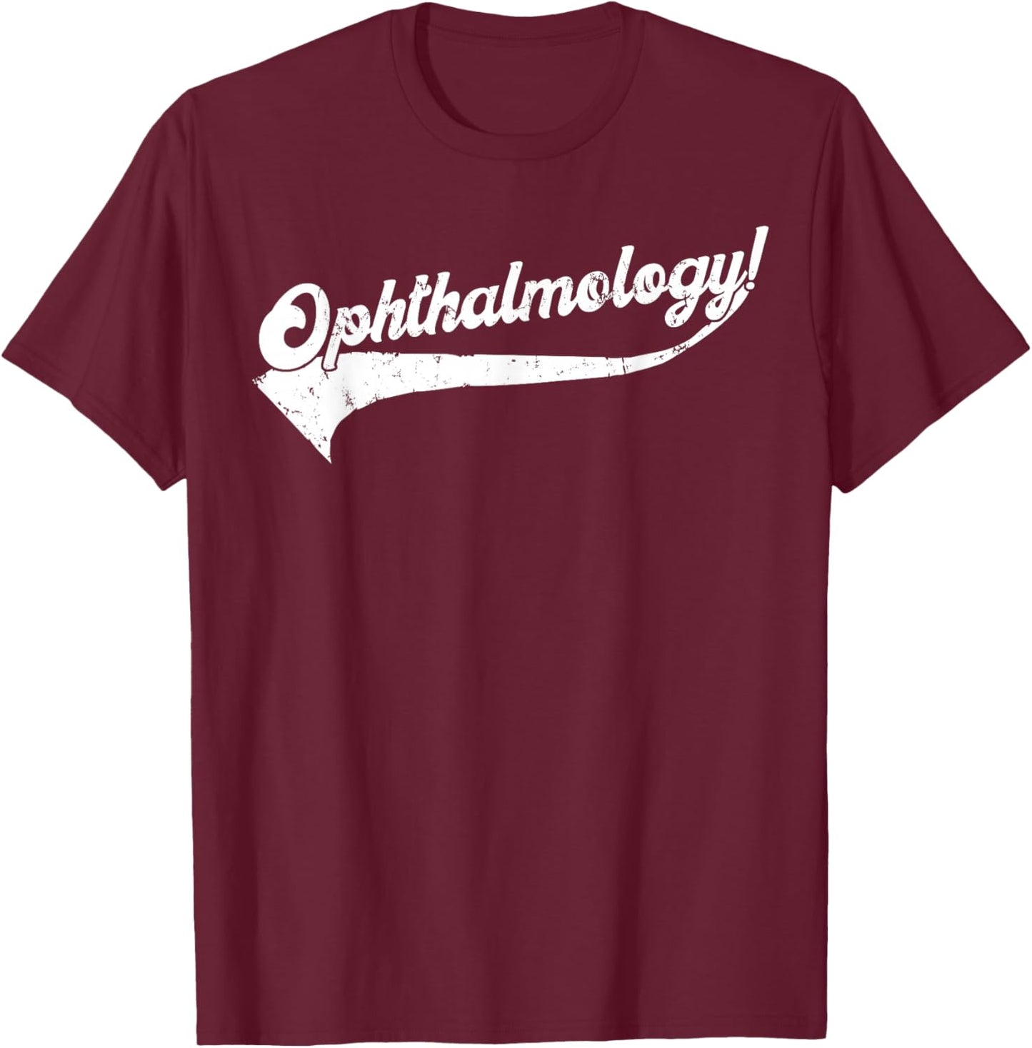 Ophthalmology Typographical Distressed Design T-Shirt - T-Shirt | Maroon