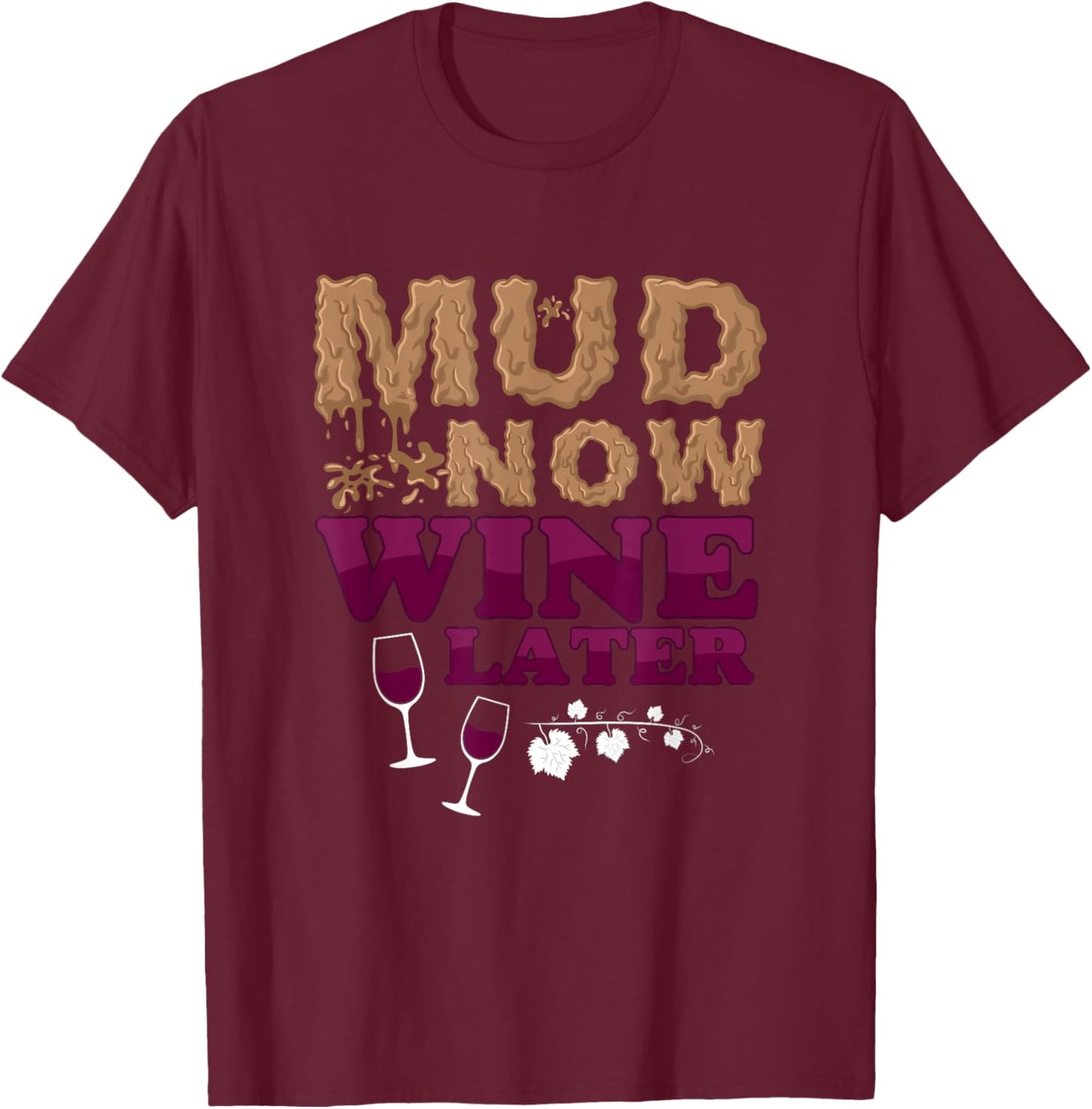 Mud Now Wine Later Obstacle Run Group Outfit T-Shirt - T-Shirt | Maroon