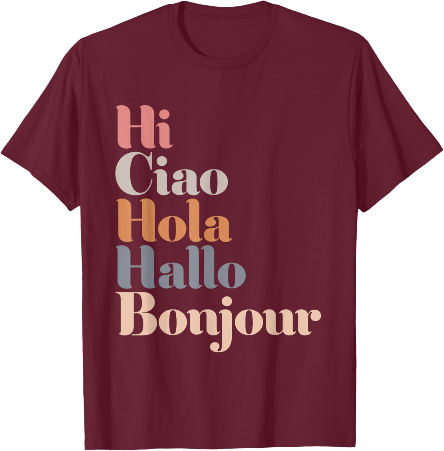 Hi Multiple Languages Hello Bonjour Ciao Hola Boho T-Shirt - T-Shirt | Maroon